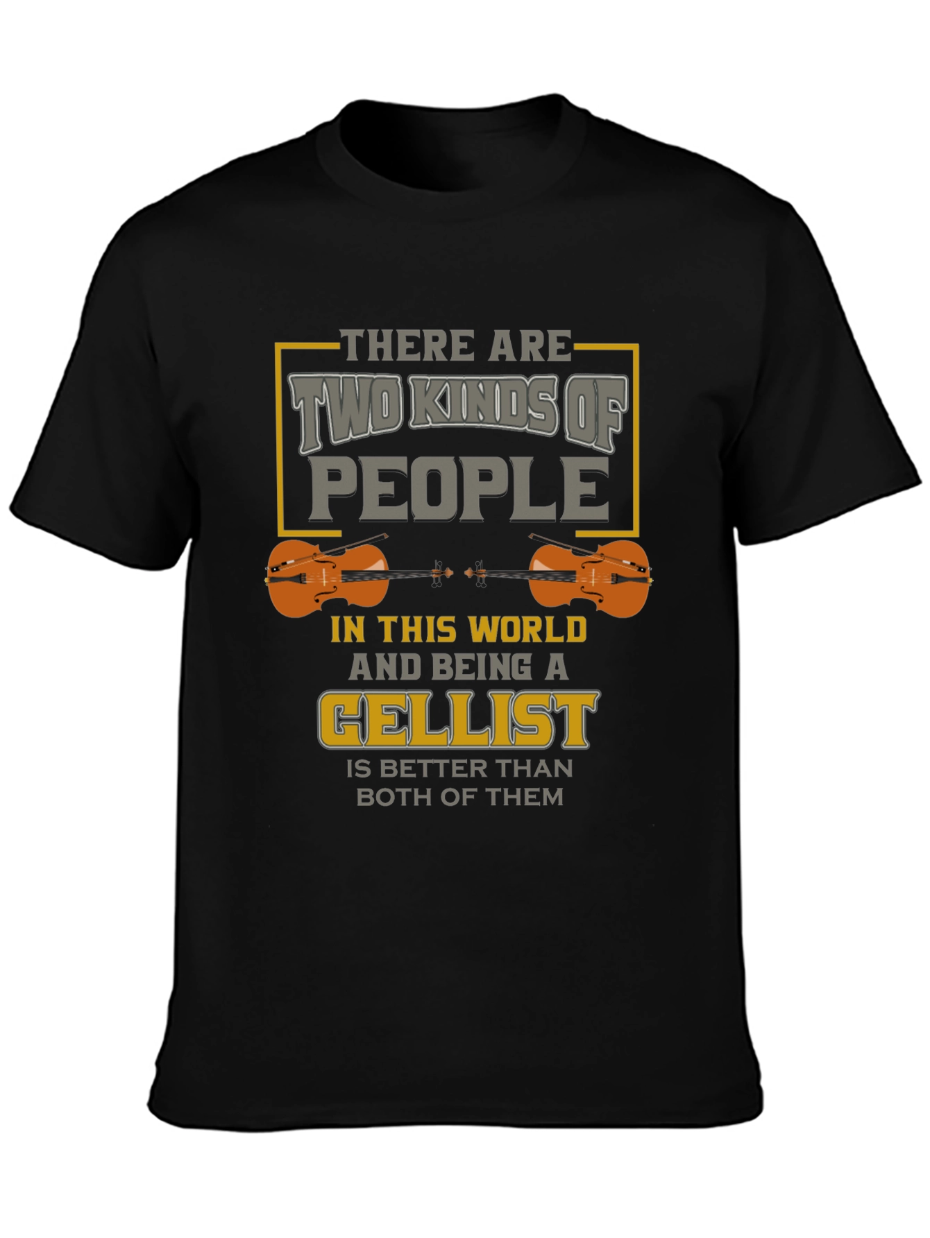 Cellist T-Shirt: Two Kinds of People
