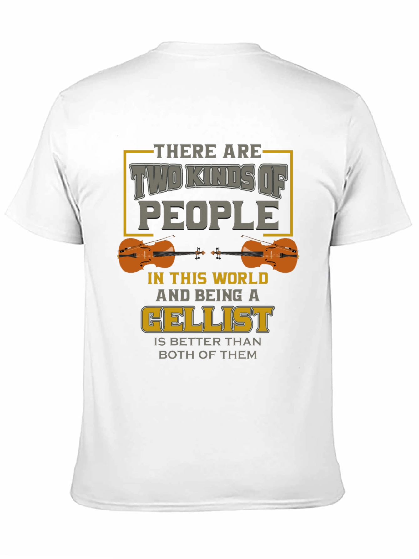 Cellist T-Shirt: Two Kinds of People