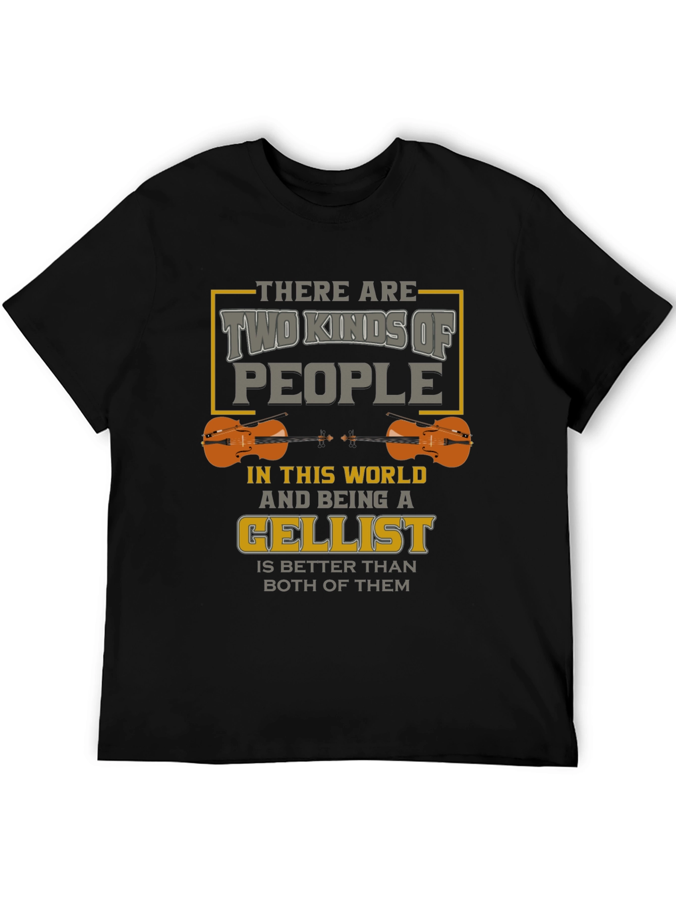 Cellist T-Shirt: Two Kinds of People