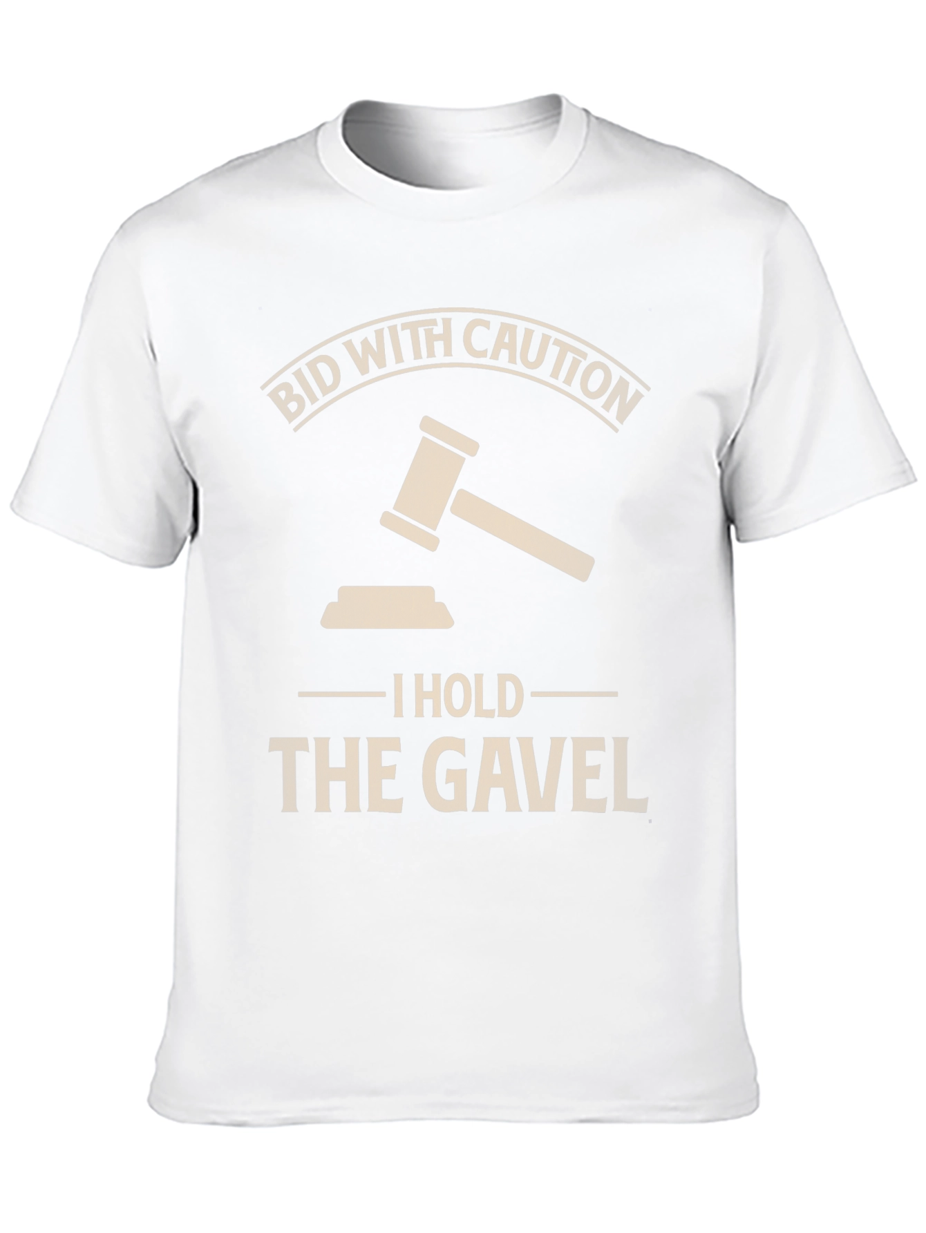 Bid With Caution - I Hold The Gavel T-Shirt