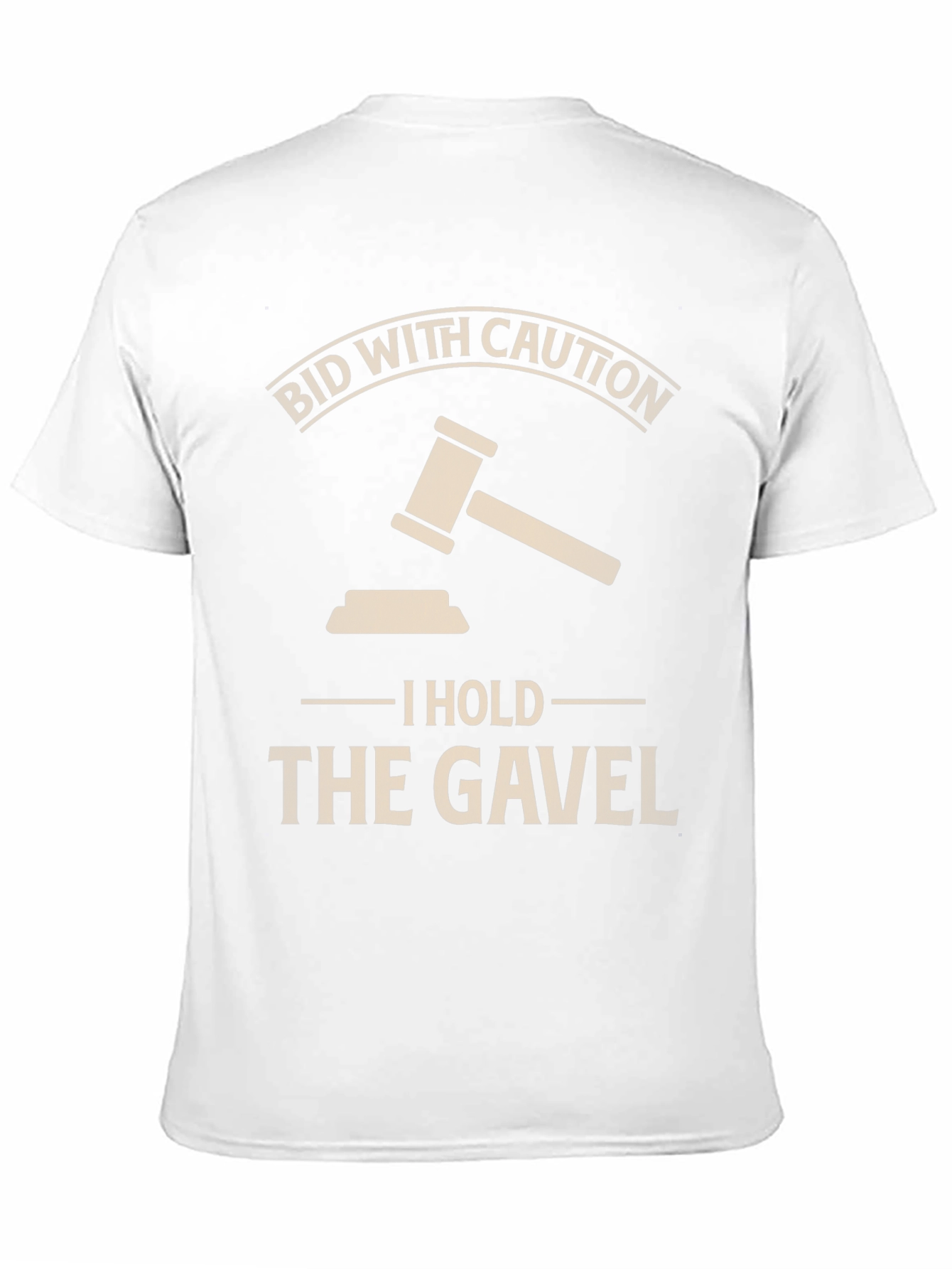 Bid With Caution - I Hold The Gavel T-Shirt
