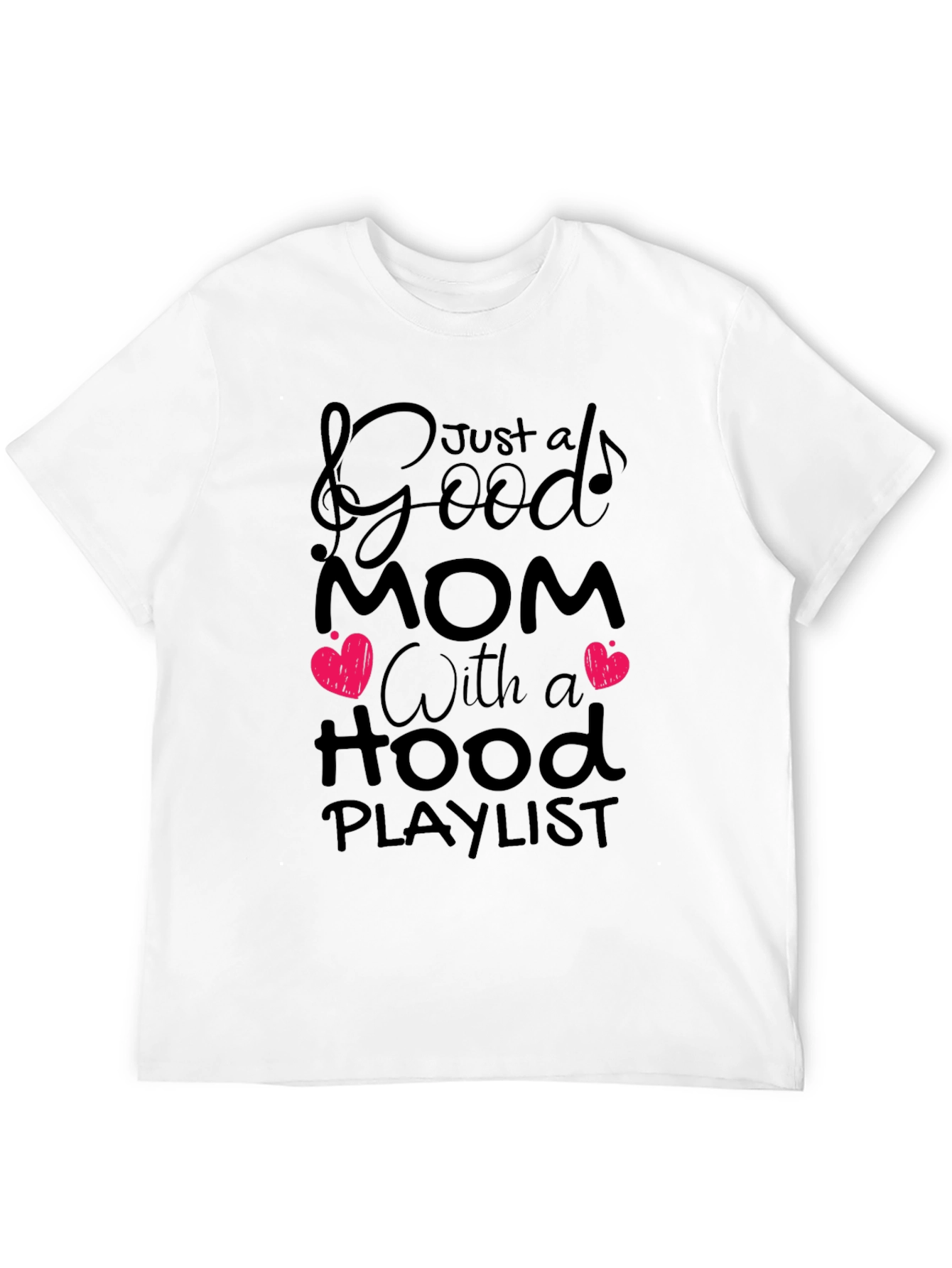 Good Mom Hood Playlist Black Graphic T-Shirt