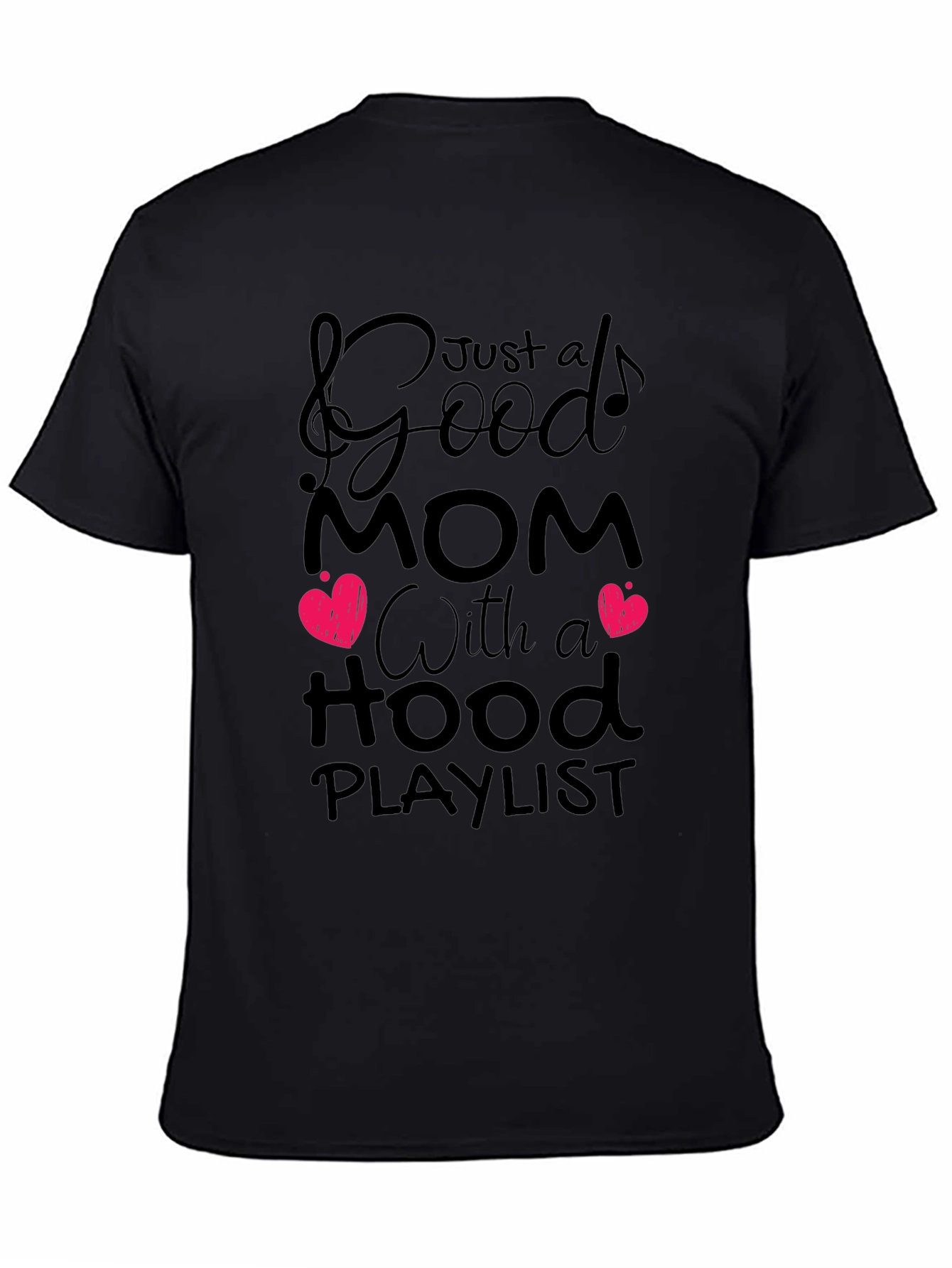 Good Mom Hood Playlist Black Graphic T-Shirt