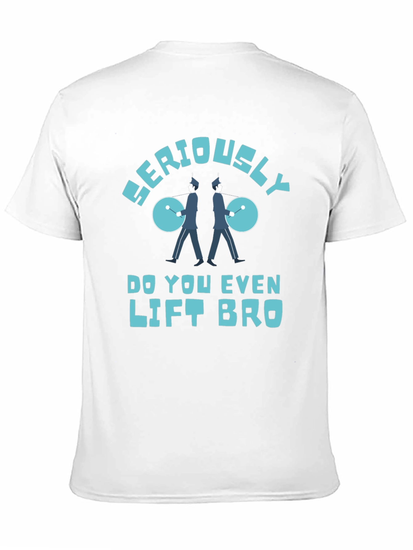 Seriously Do You Even Lift Bro T-Shirt
