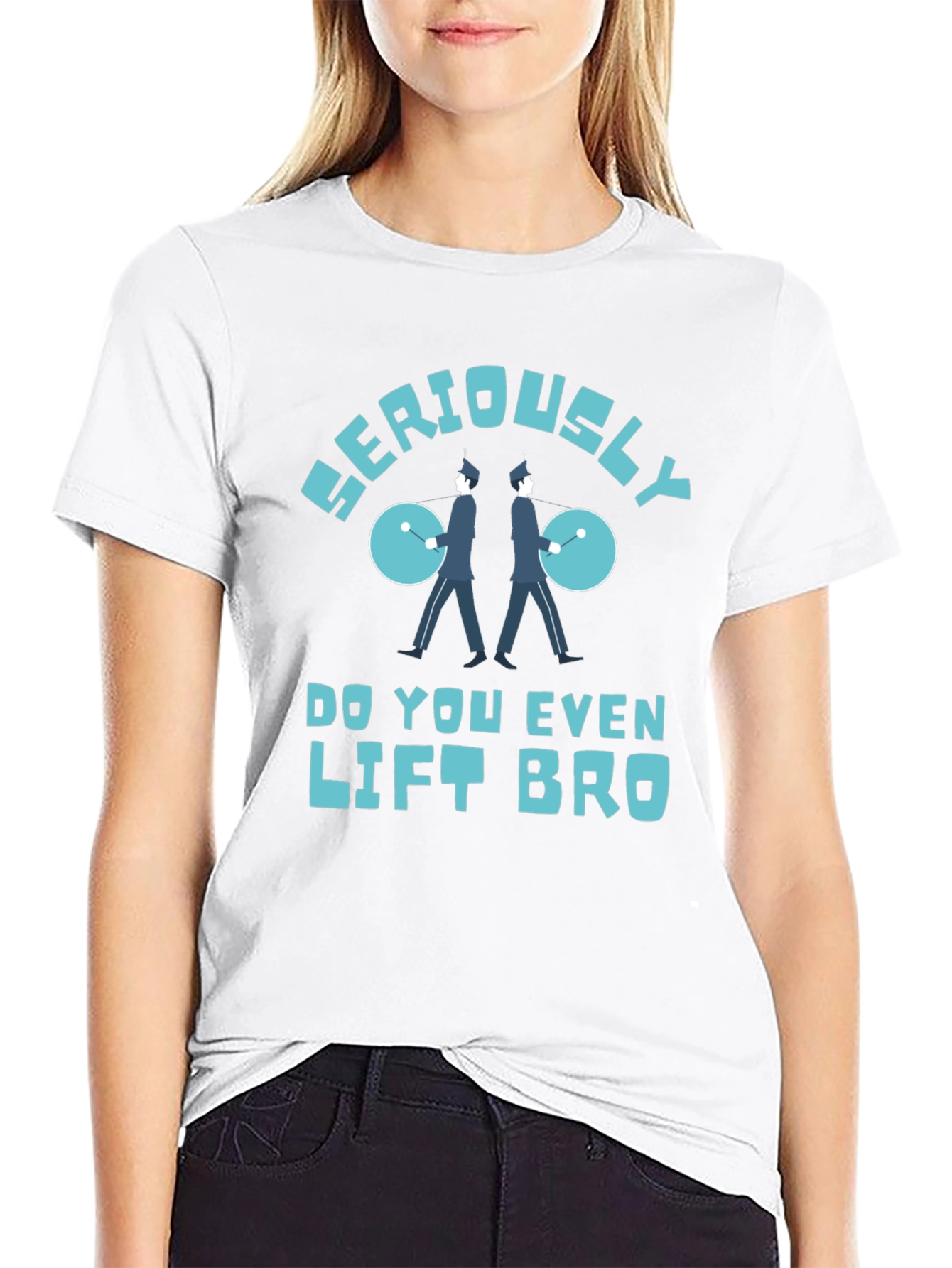 Seriously Do You Even Lift Bro T-Shirt
