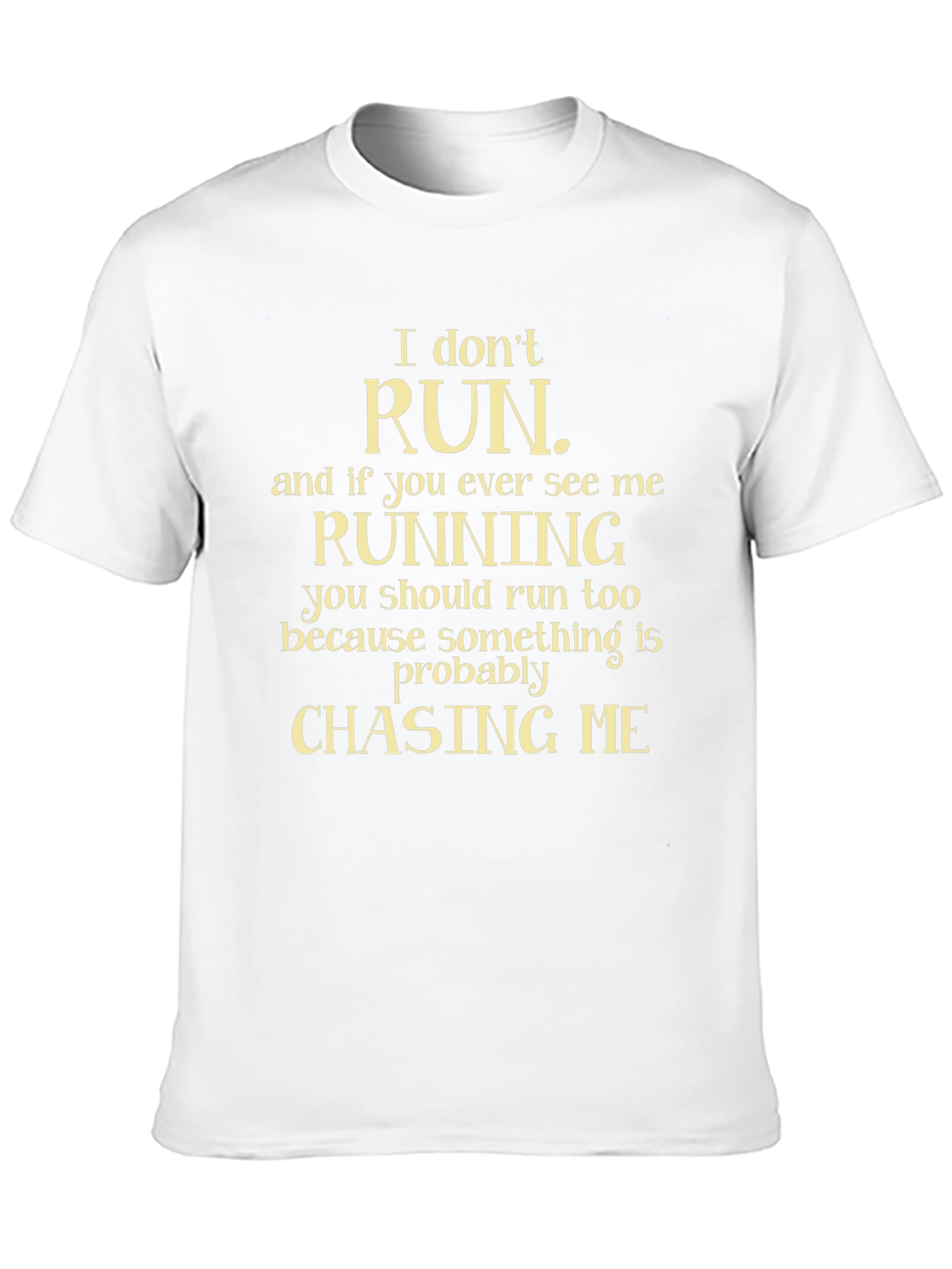 Humorous I Dont Run Graphic Tee
