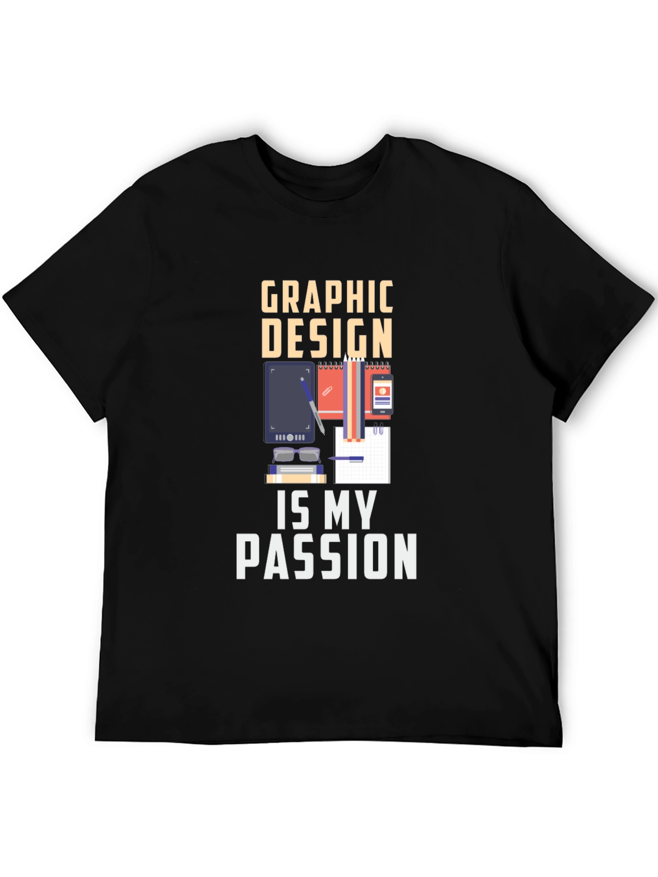 Graphic Design is My Passion T-Shirt