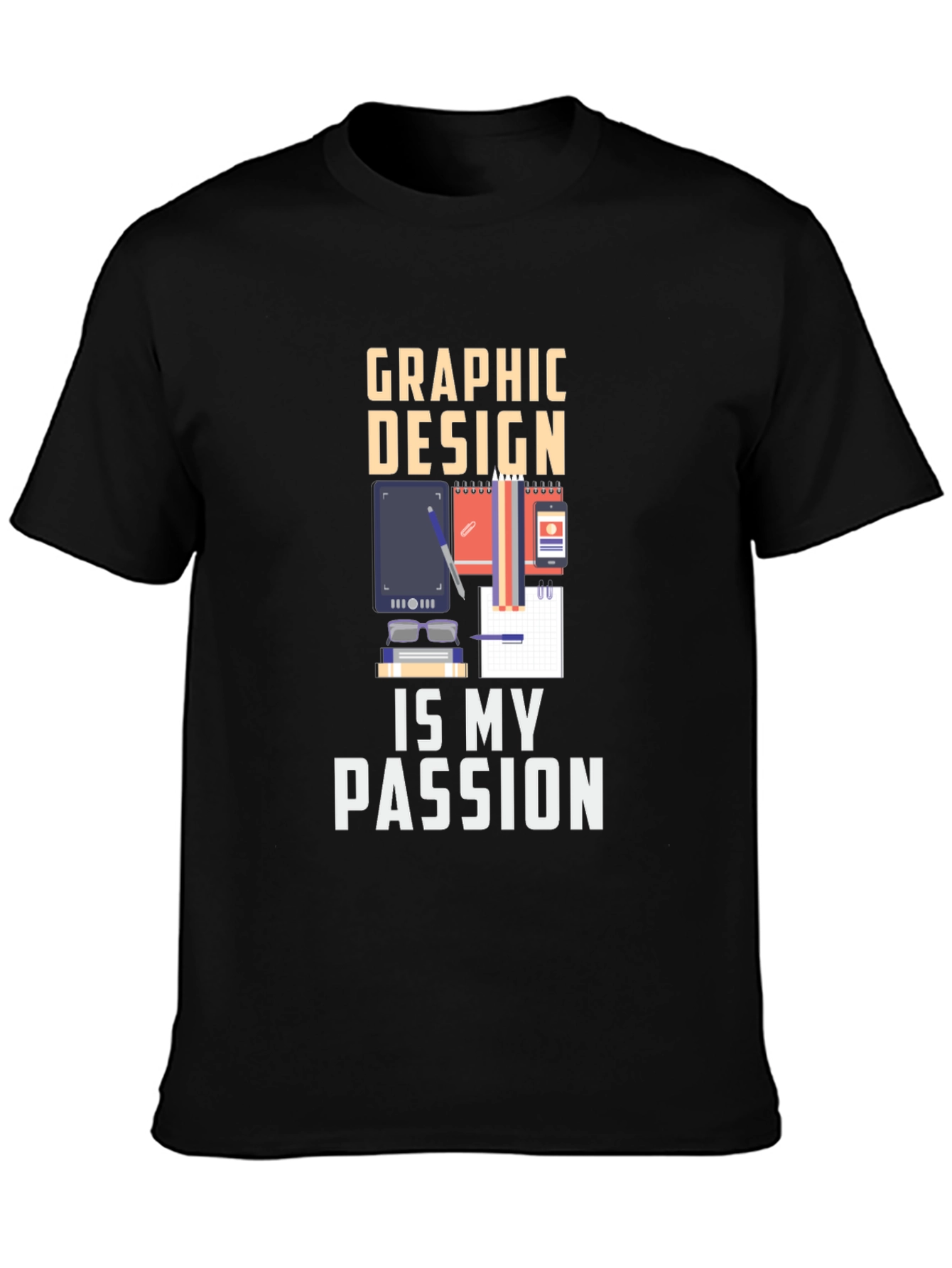 Graphic Design is My Passion T-Shirt