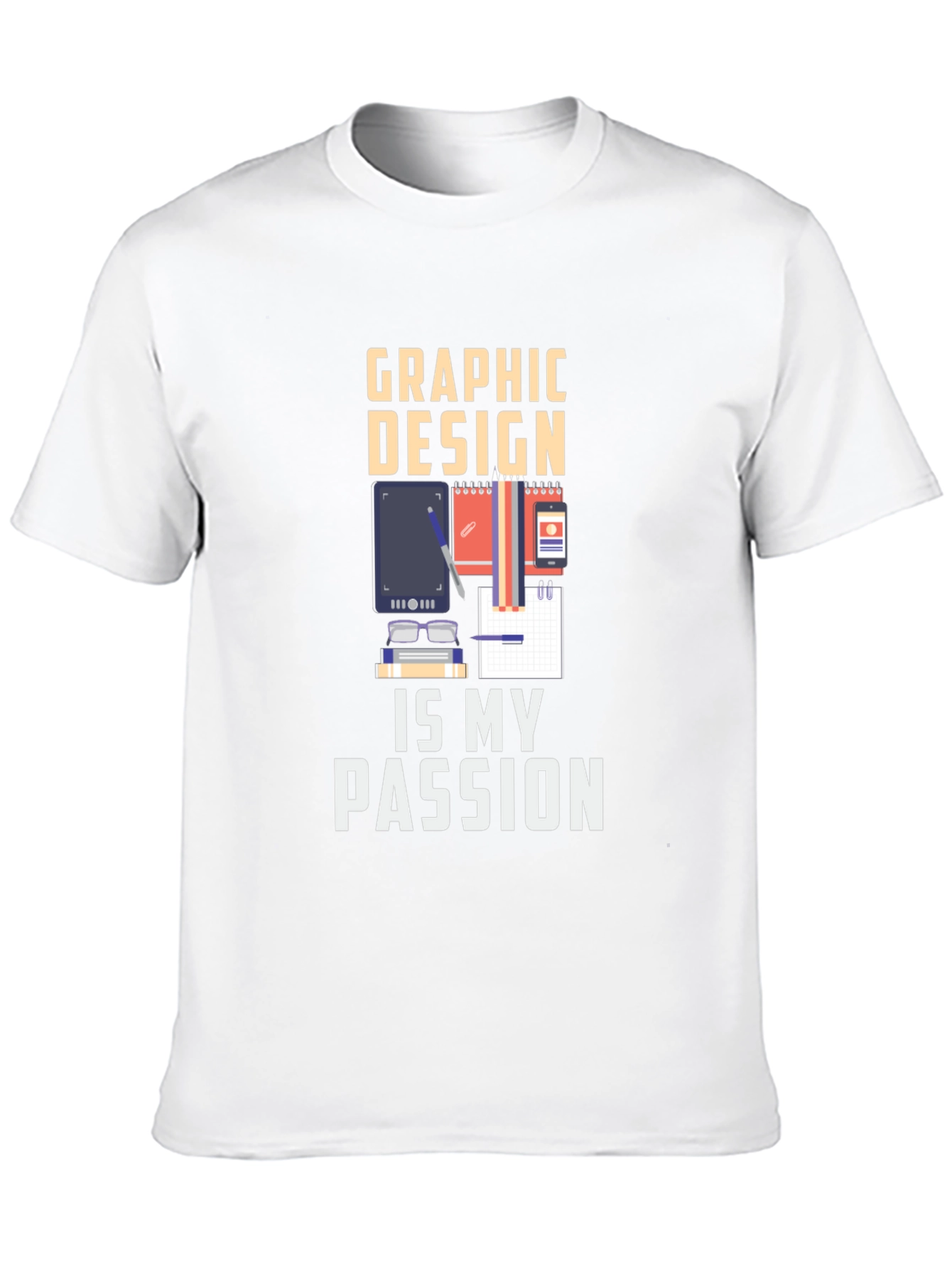 Graphic Design is My Passion T-Shirt