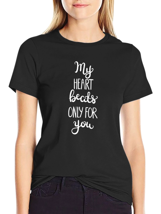 My Heart Beats Only For You - Graphic T-Shirt