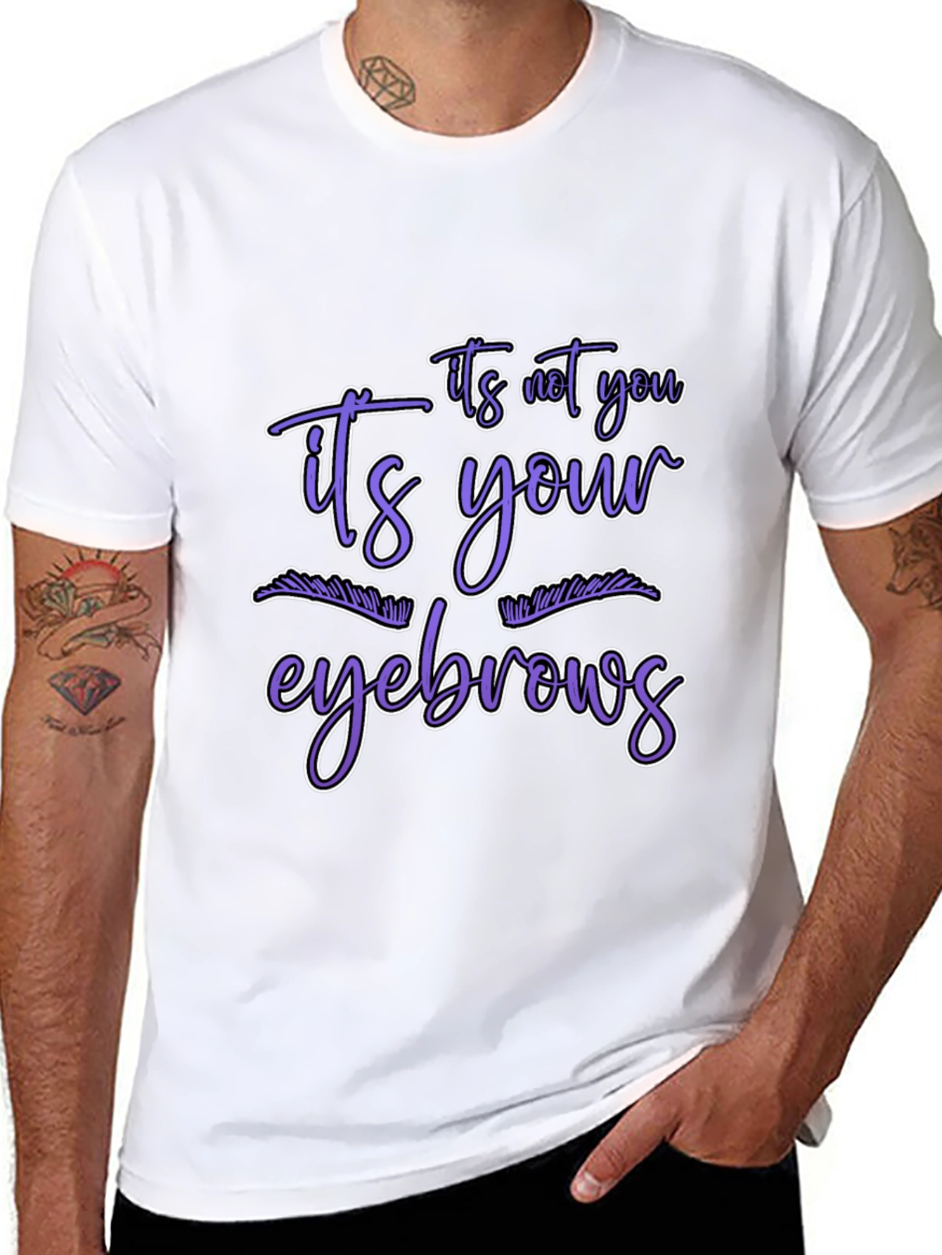 Humorous Graphic Tee - Its Your Eyebrows