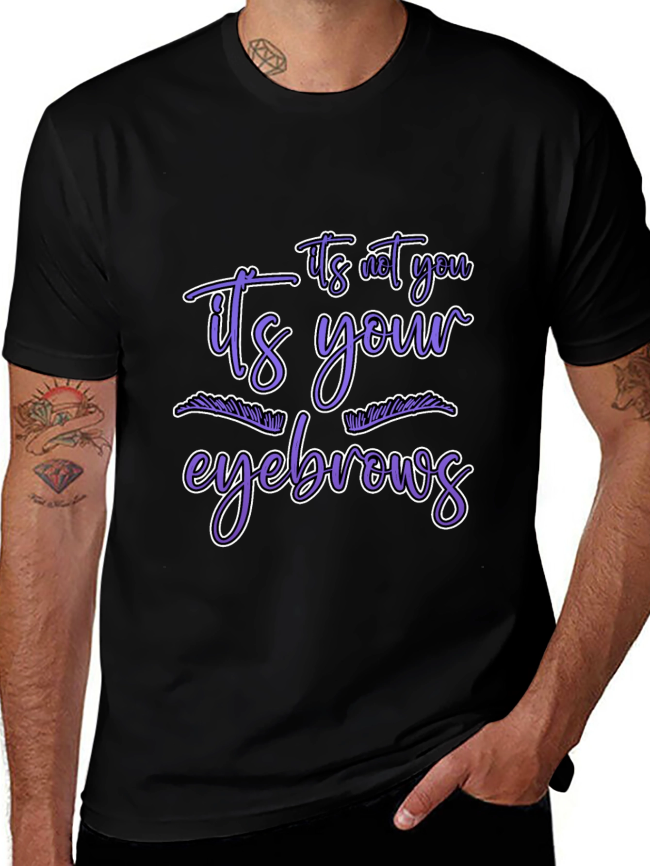 Humorous Graphic Tee - Its Your Eyebrows