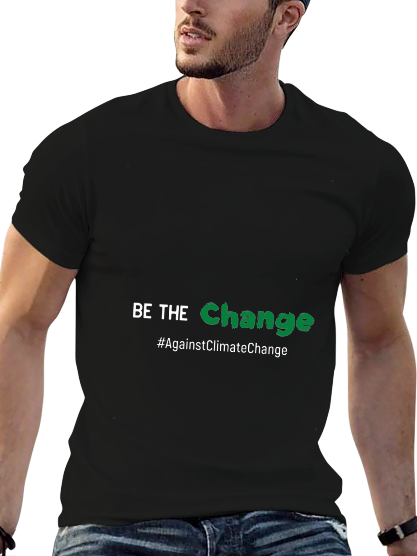 Be the Change T-Shirt - Against Climate Change