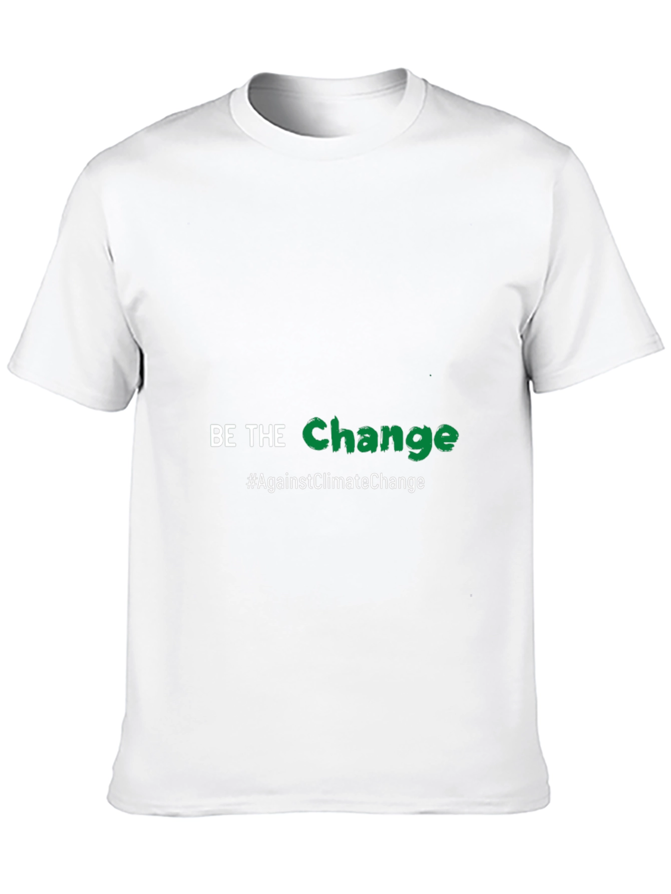 Be the Change T-Shirt - Against Climate Change