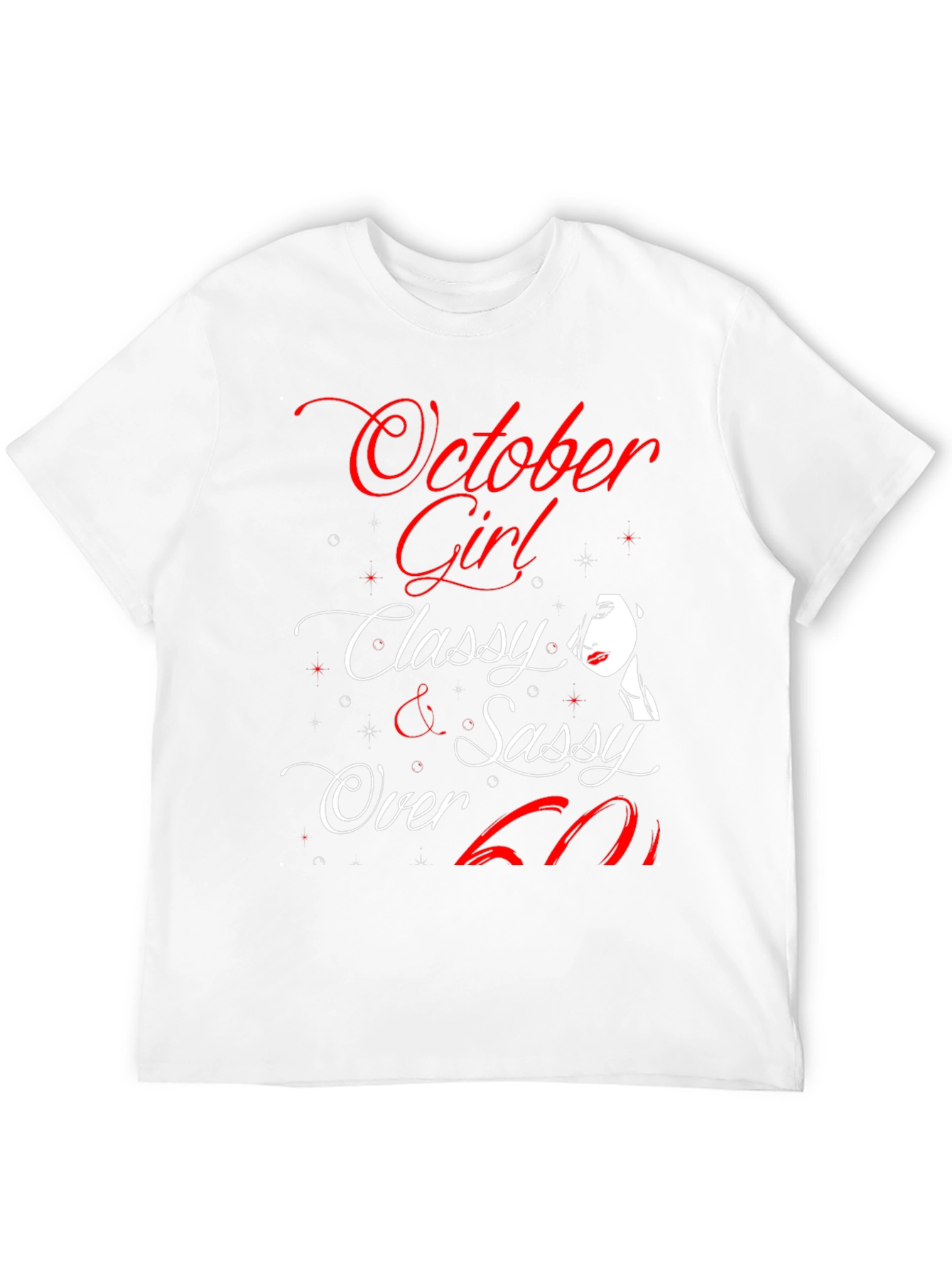 October Girl Classy Sassy Over 60 Birthday T-Shirt