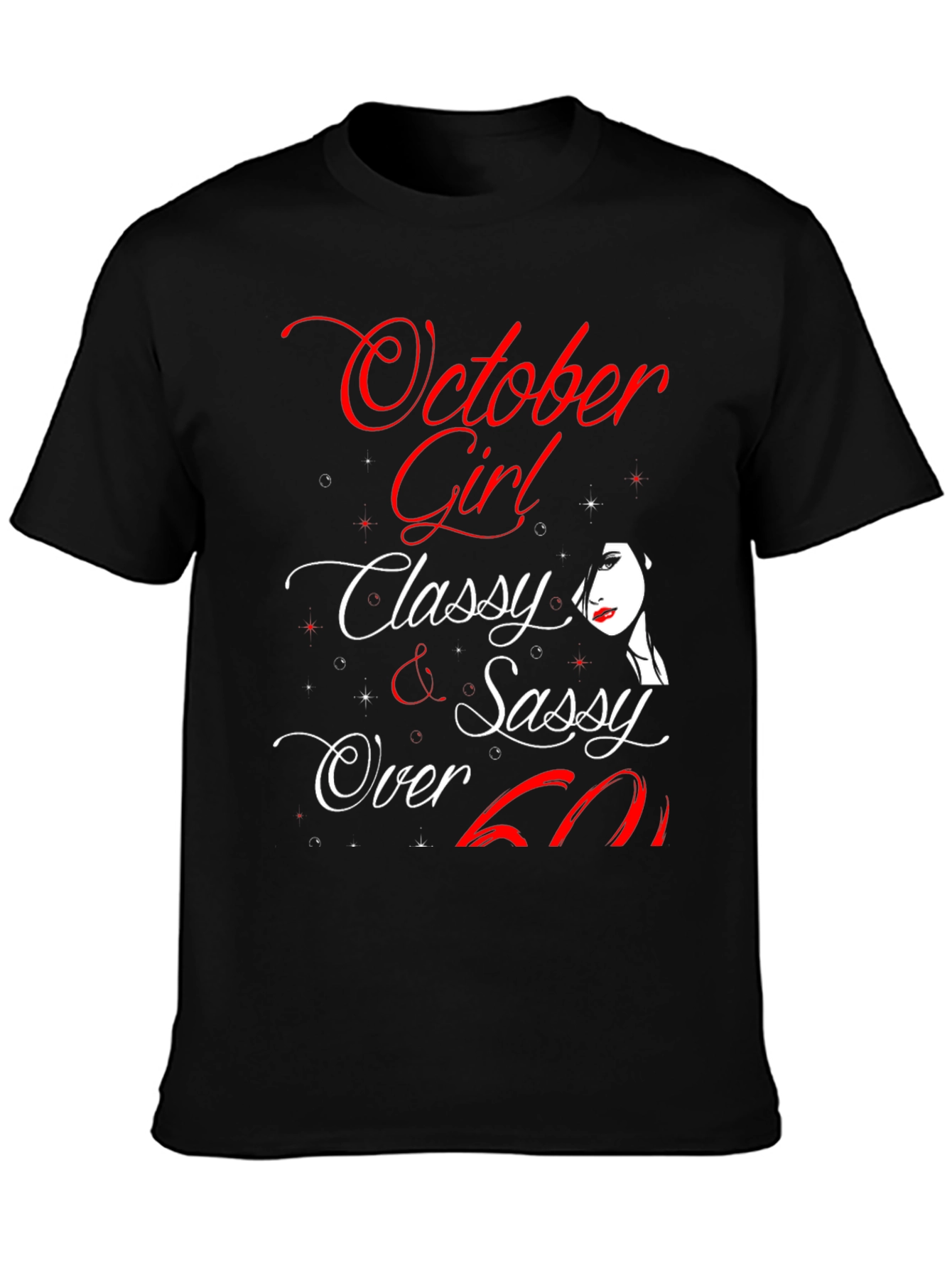 October Girl Classy Sassy Over 60 Birthday T-Shirt