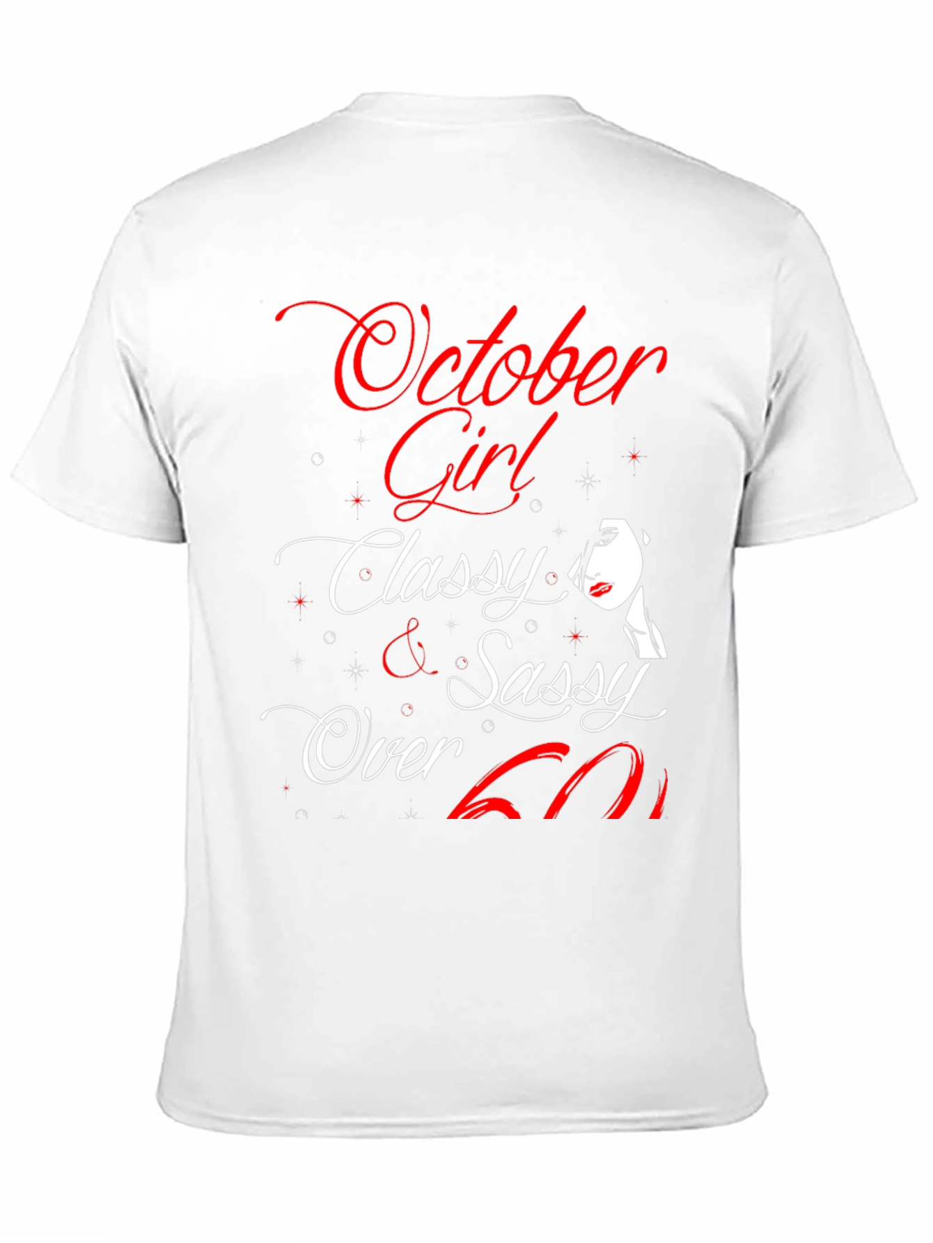 October Girl Classy Sassy Over 60 Birthday T-Shirt