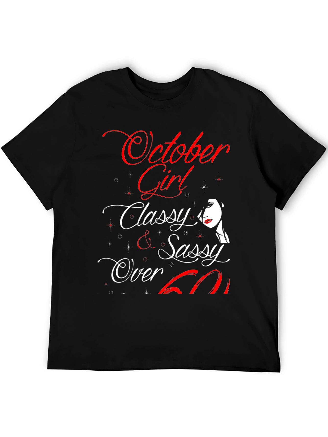October Girl Classy Sassy Over 60 Birthday T-Shirt