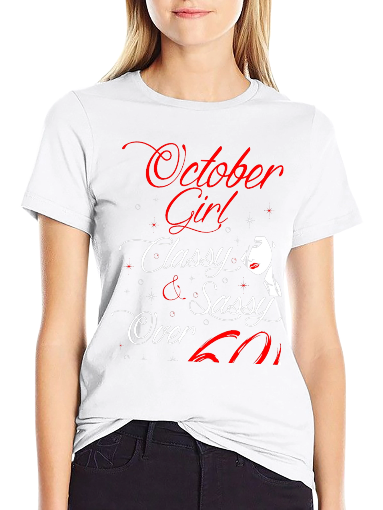 October Girl Classy Sassy Over 60 Birthday T-Shirt