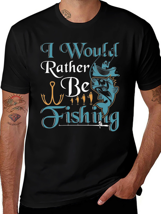 Fishing T-Shirt - I Would Rather Be Fishing Graphic Tee