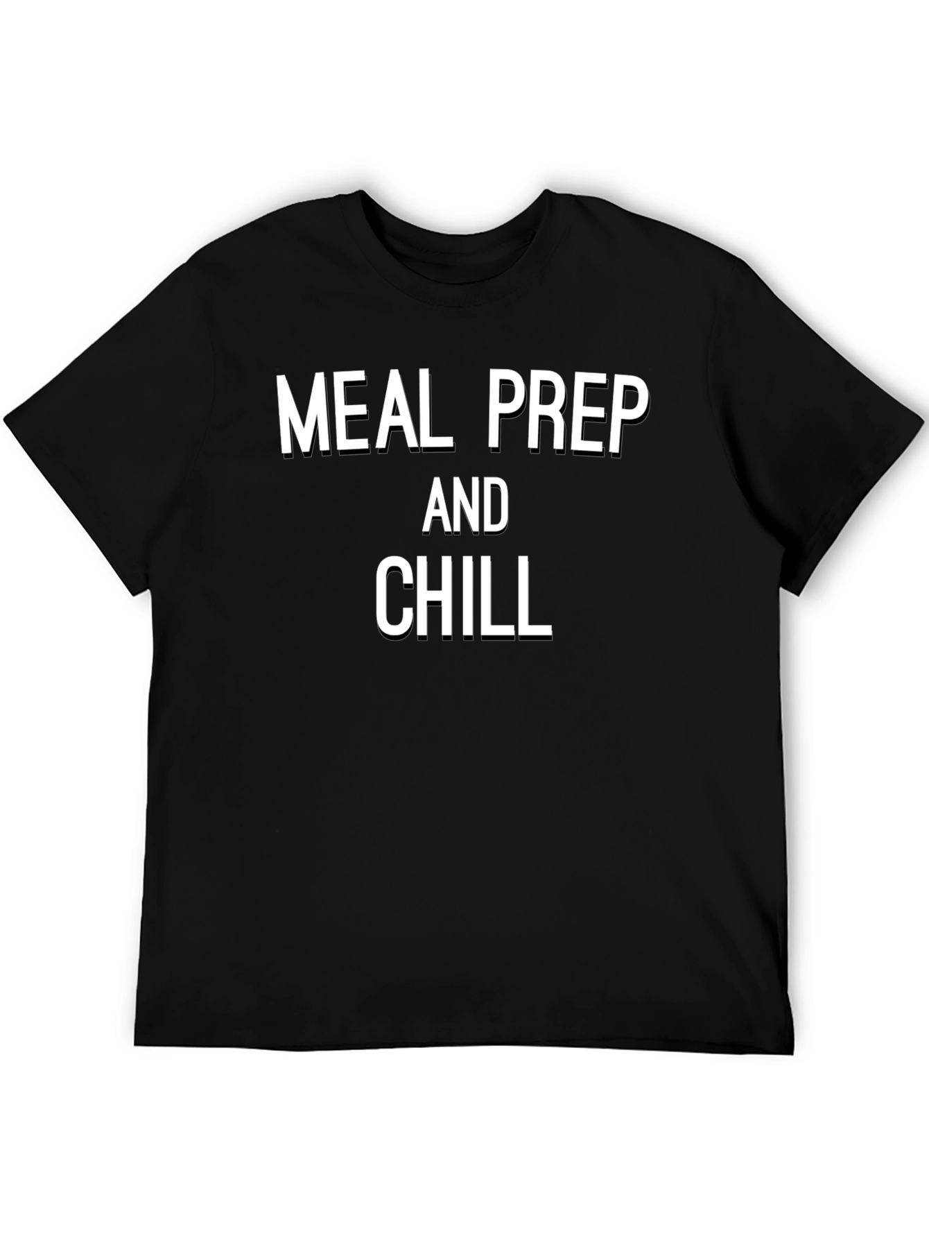 Meal Prep and Chill T-Shirt - Black