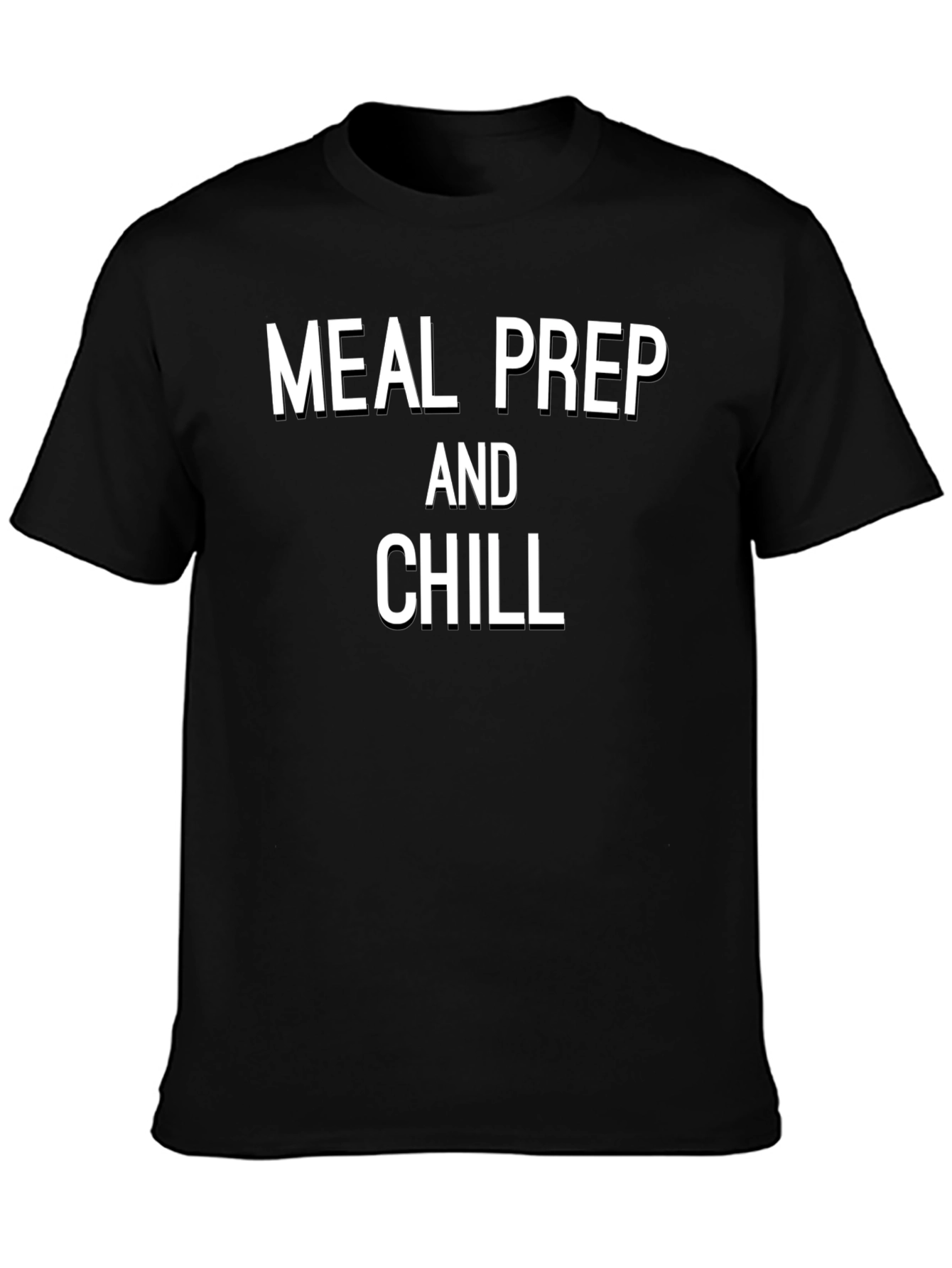 Meal Prep and Chill T-Shirt - Black