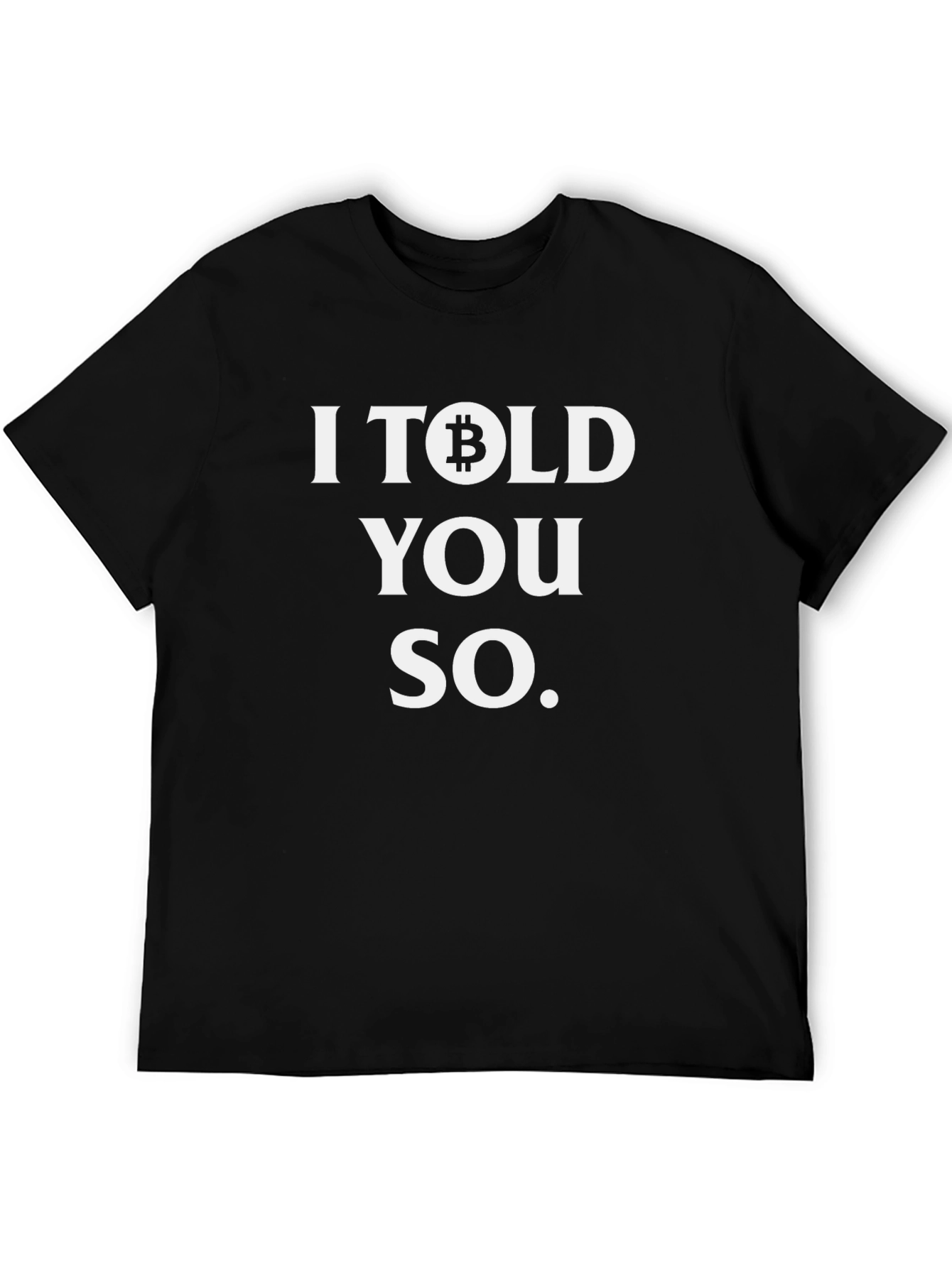I Bitcoin Told You So T-Shirt Crypto Tee