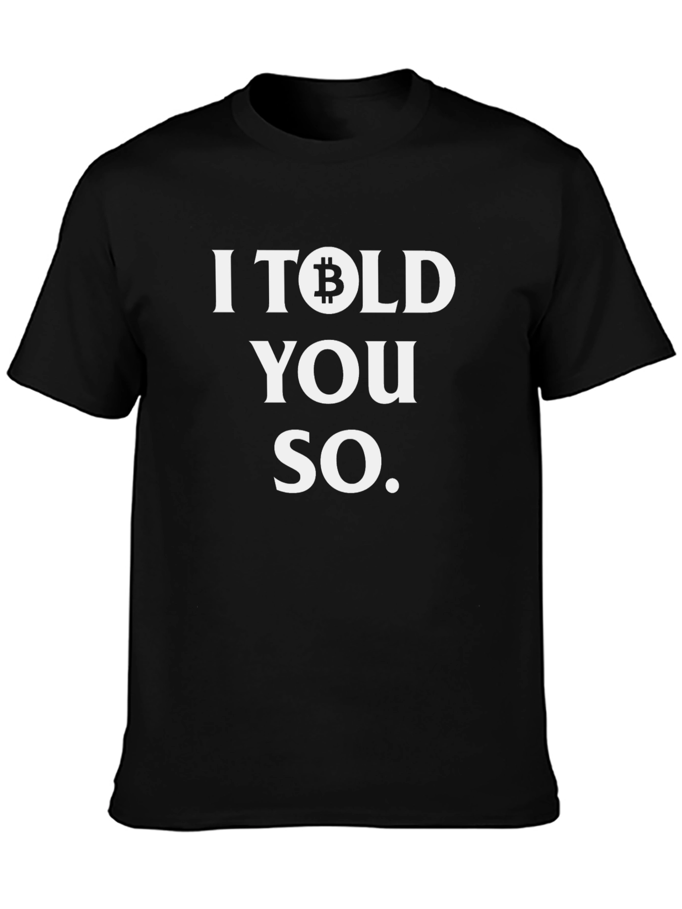 I Bitcoin Told You So T-Shirt Crypto Tee