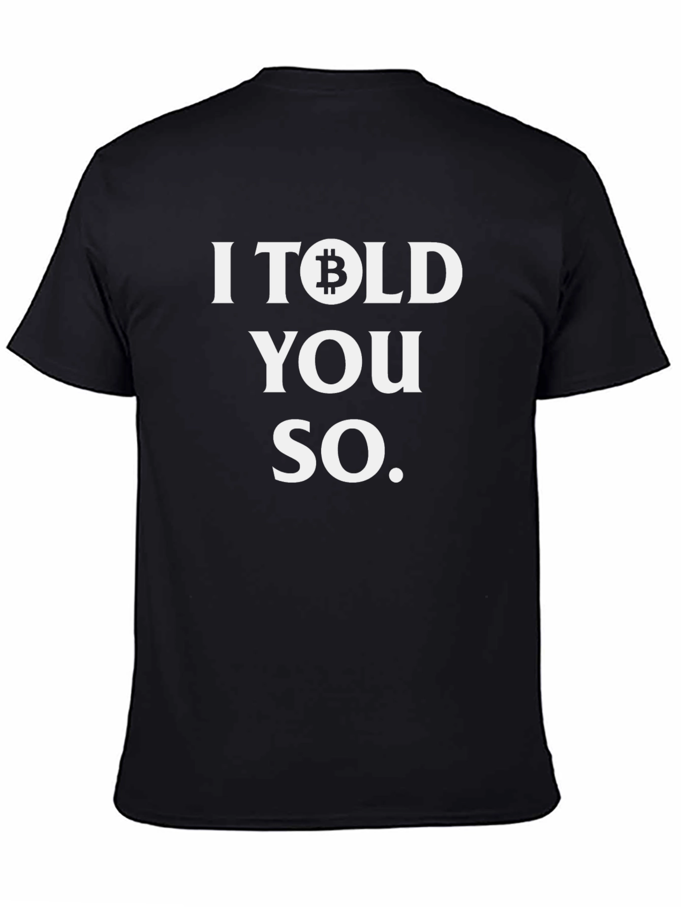 I Bitcoin Told You So T-Shirt Crypto Tee