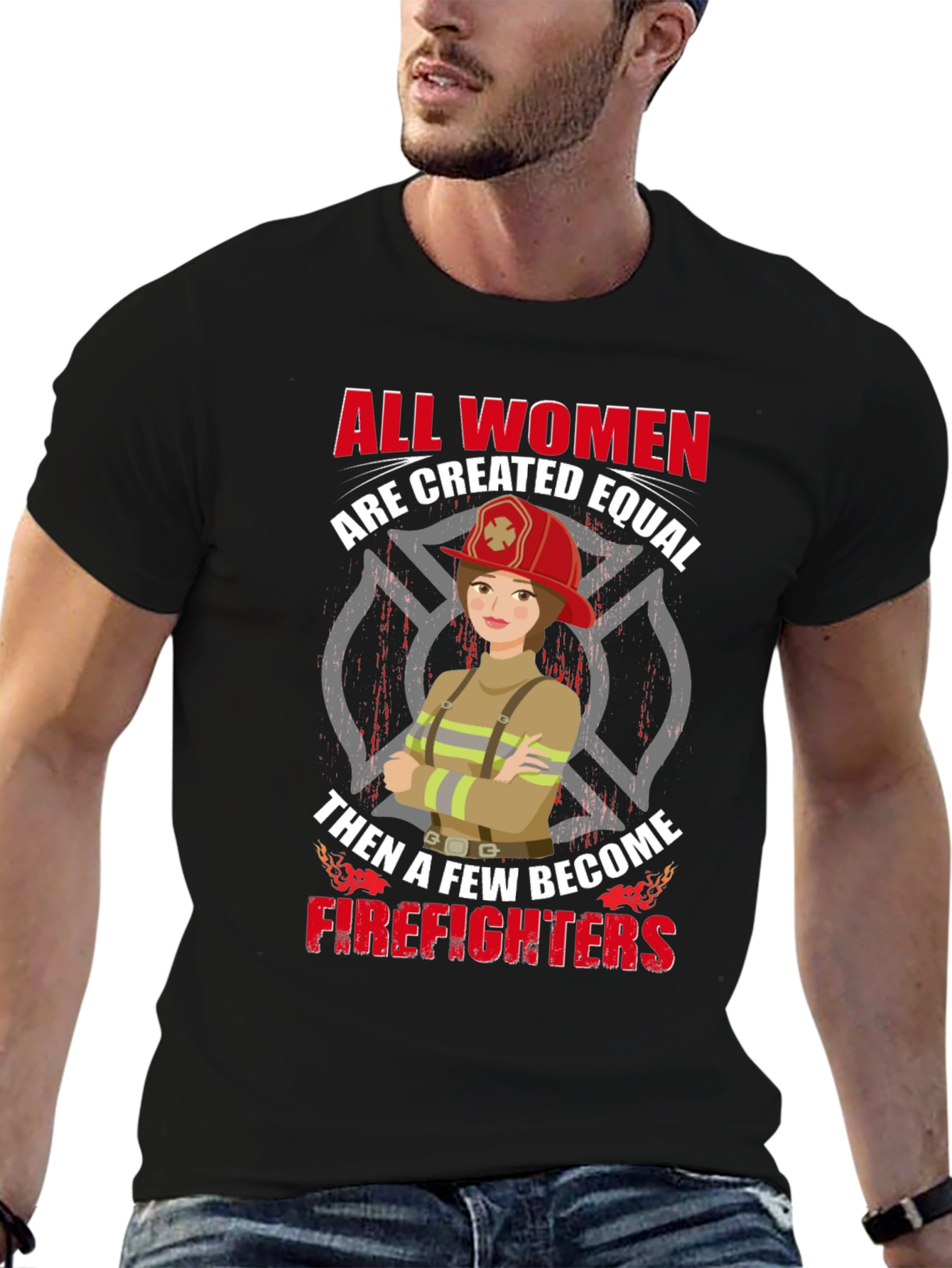 Empowering Firefighter T-Shirt - All Women Are Equal