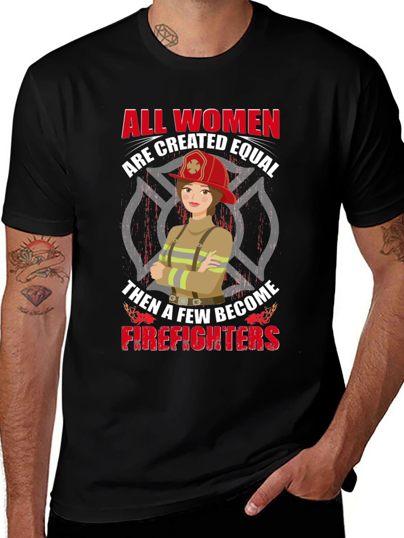 Empowering Firefighter T-Shirt - All Women Are Equal