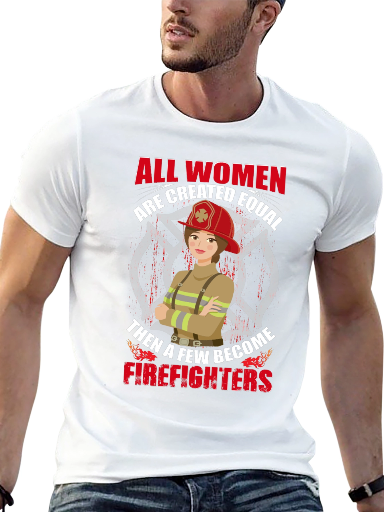 Empowering Firefighter T-Shirt - All Women Are Equal