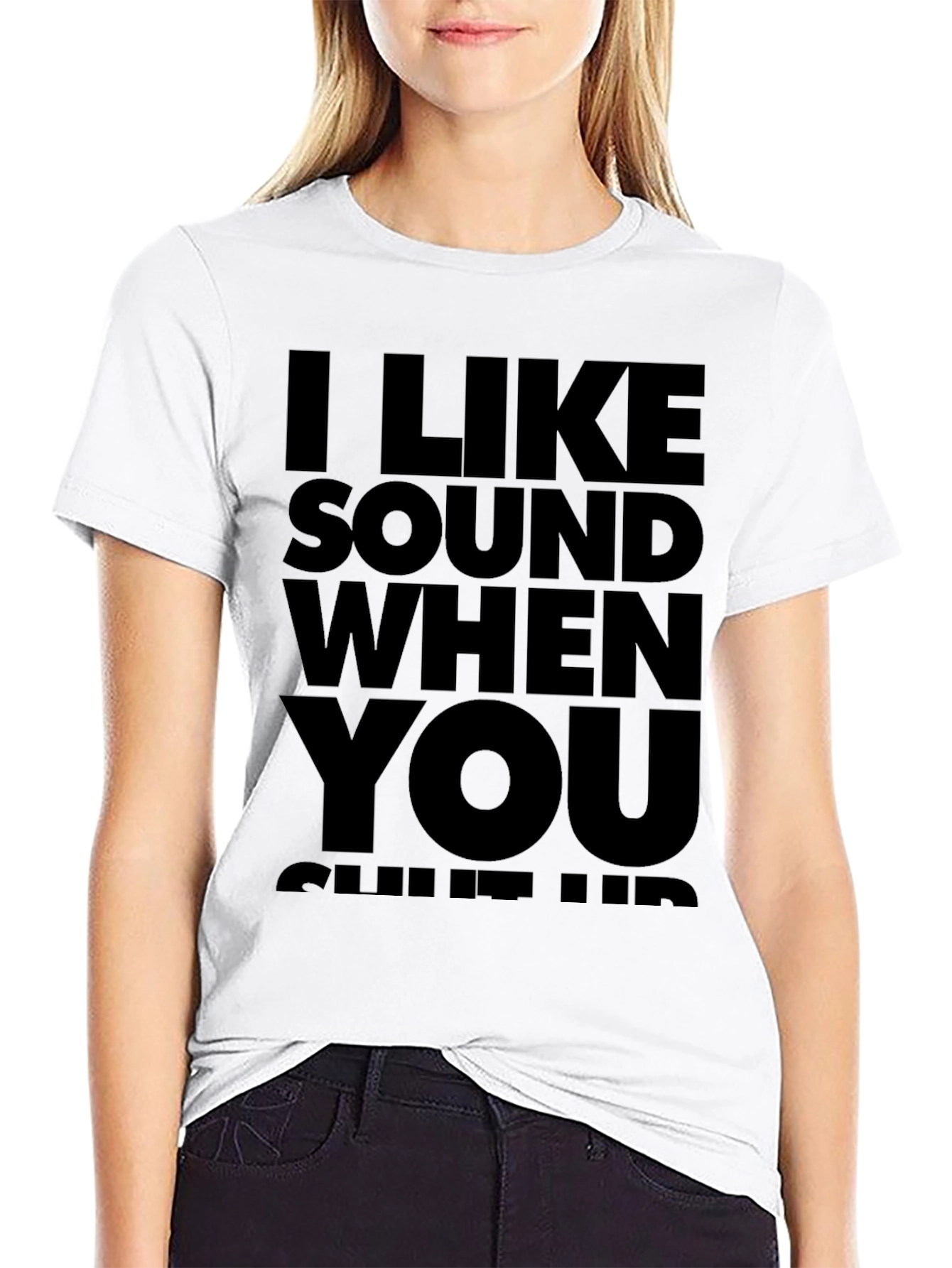 I Like Sound When You Shut Up T-Shirt