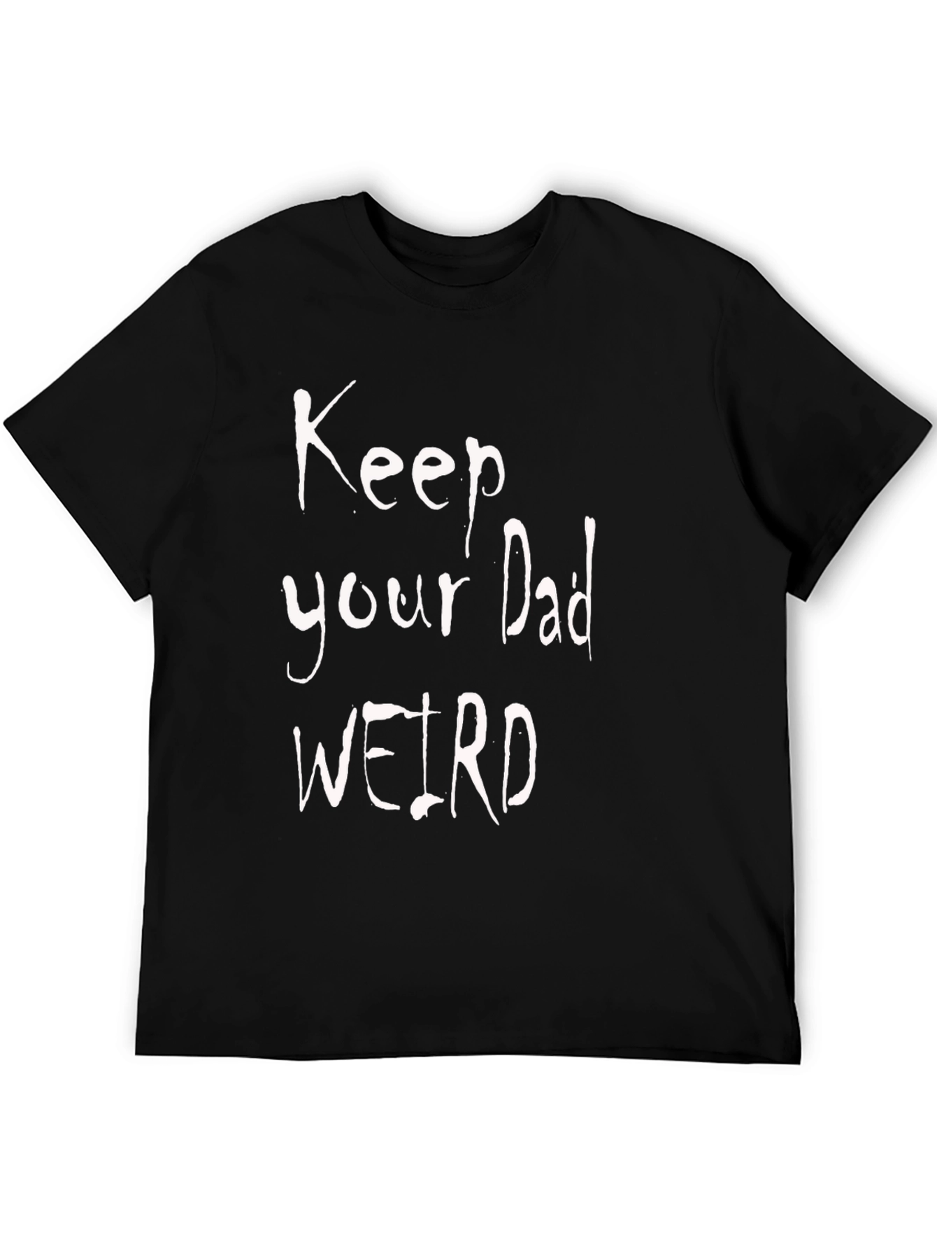 Keep Your Dad Weird Black T-Shirt