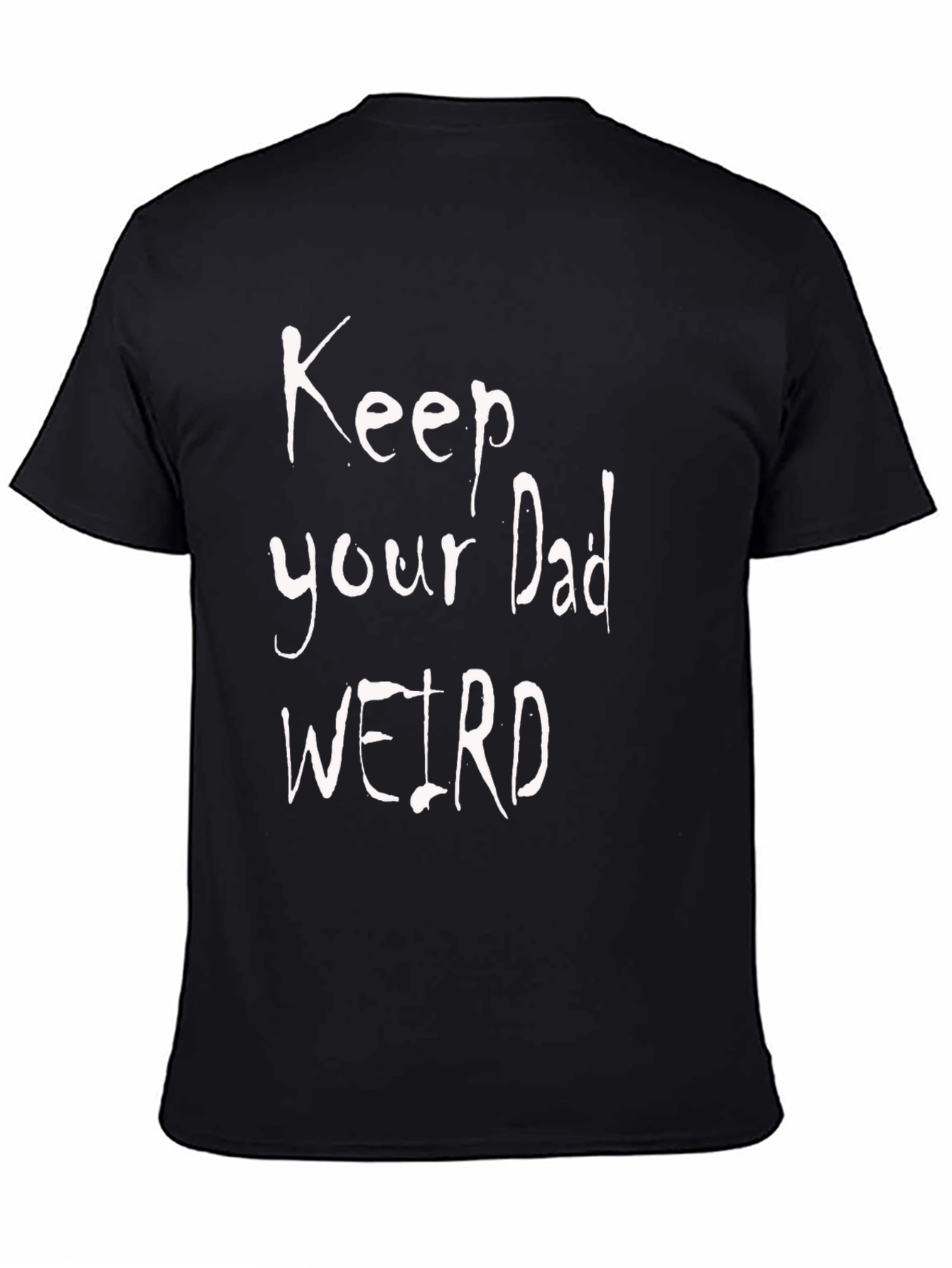 Keep Your Dad Weird Black T-Shirt