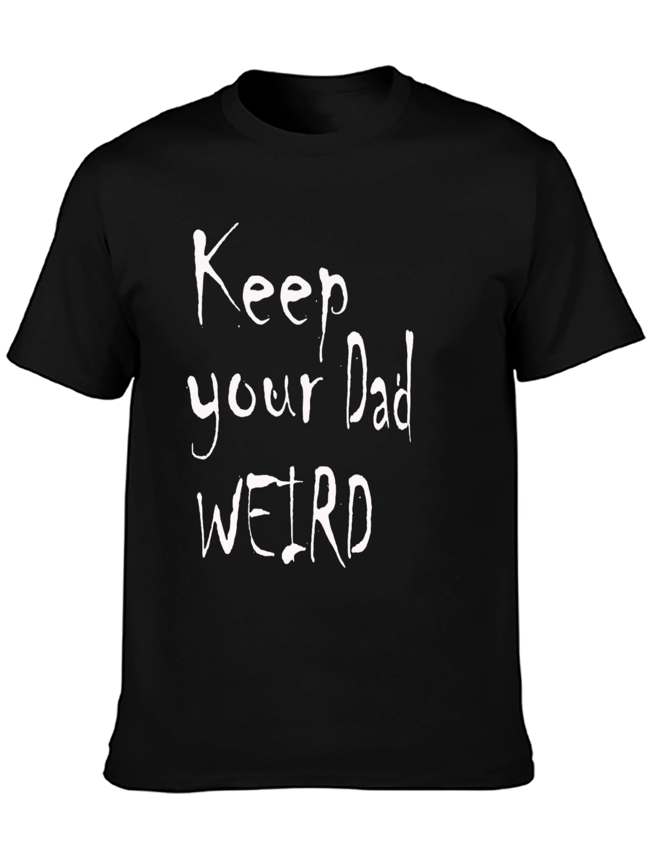 Keep Your Dad Weird Black T-Shirt