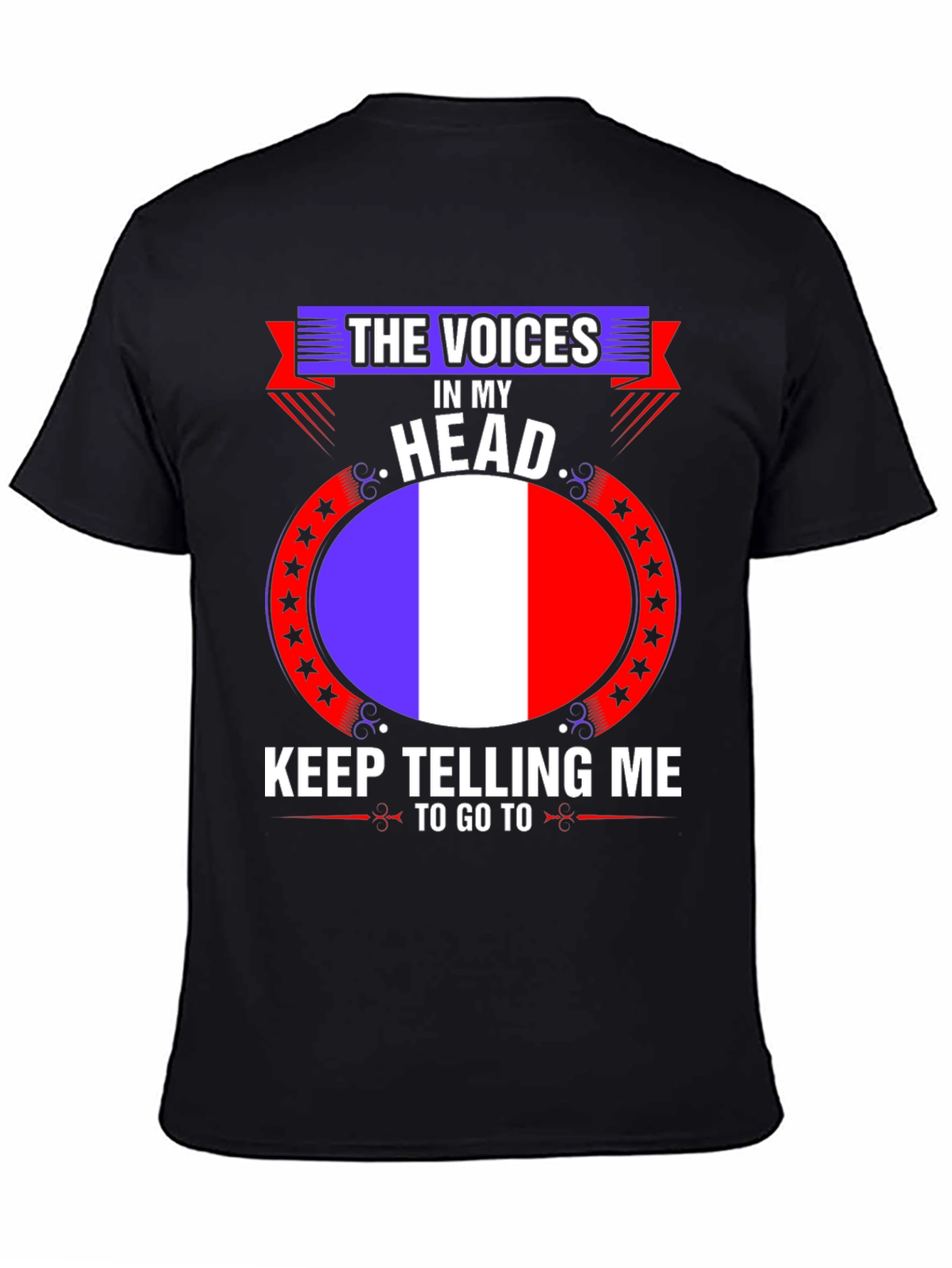 France Flag Voices in My Head T-Shirt