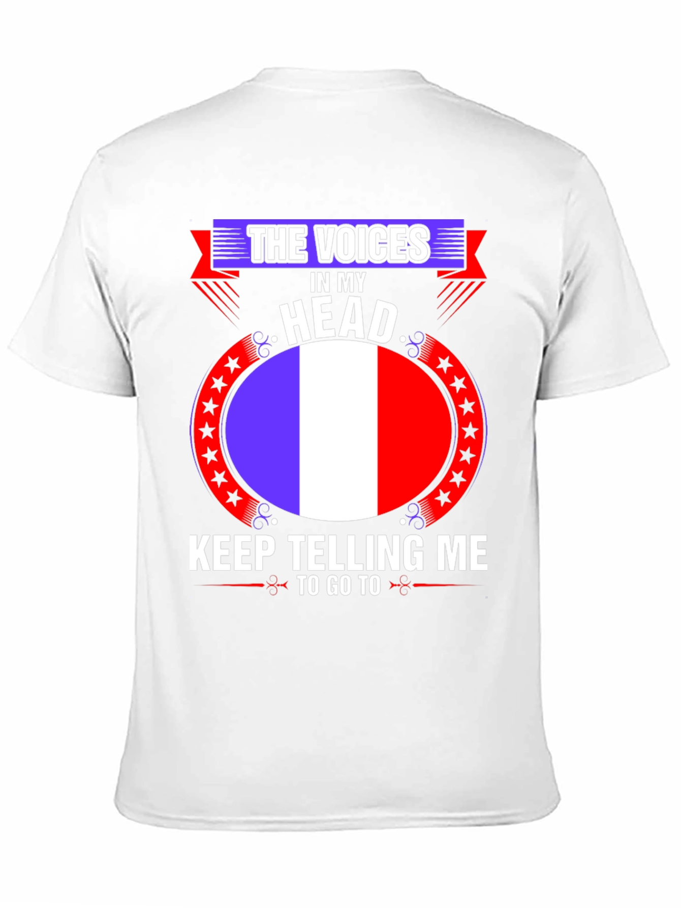 France Flag Voices in My Head T-Shirt