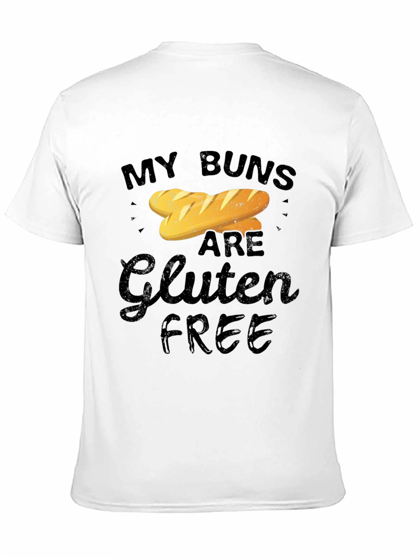 My Buns Are Gluten Free Funny T-Shirt