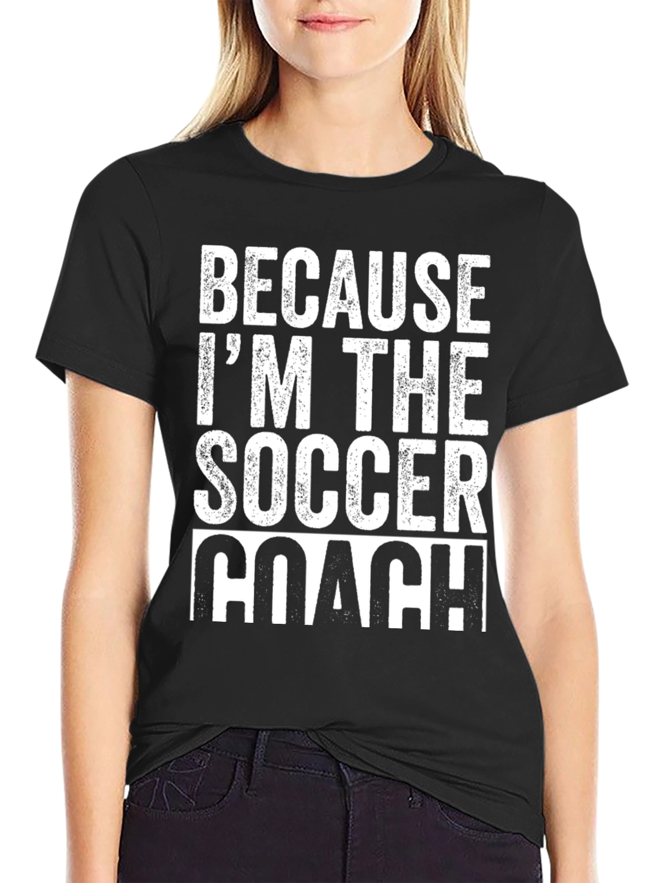 Because Im The Soccer Coach T-Shirt