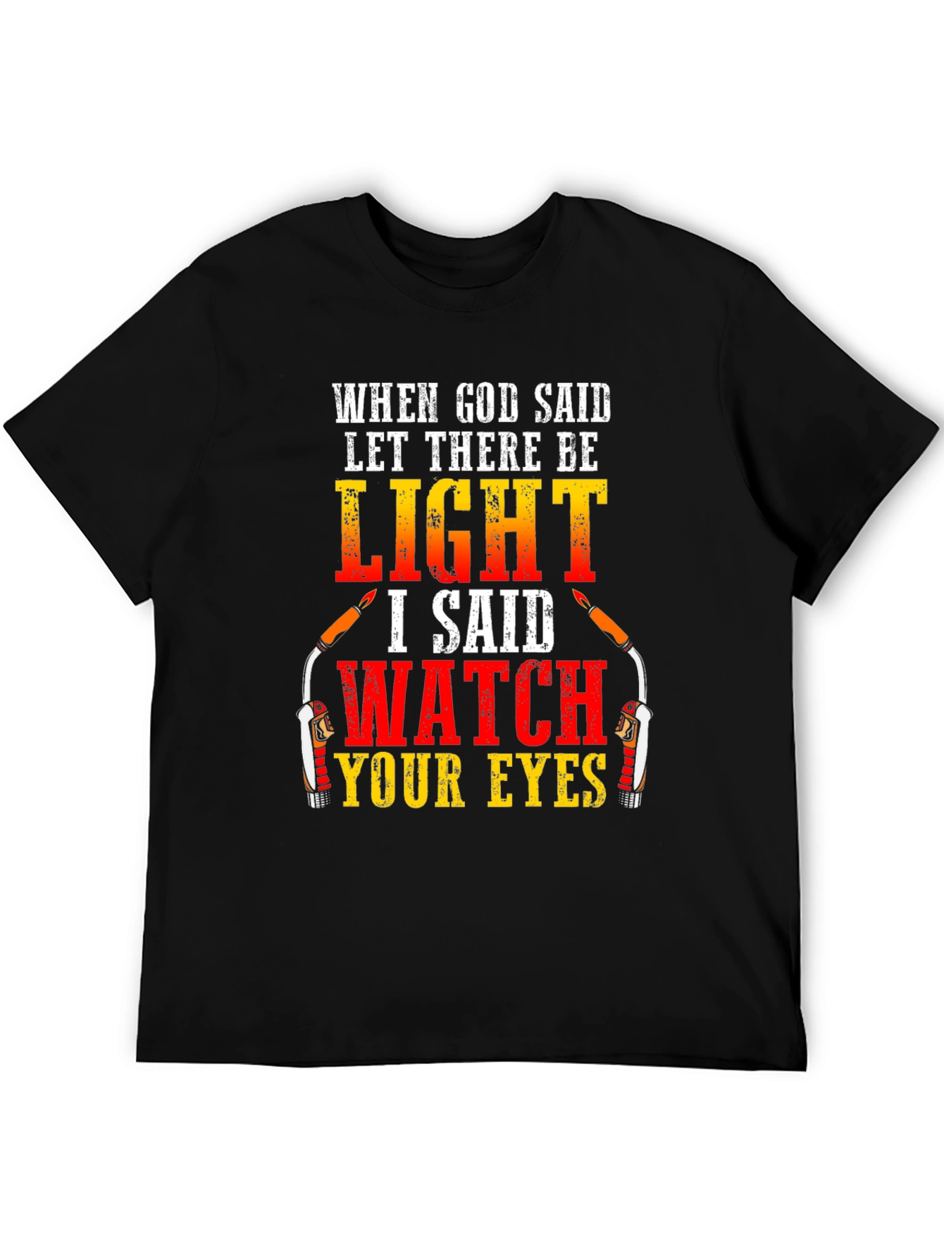 Welding Humor T-Shirt: Watch Your Eyes Funny Tee