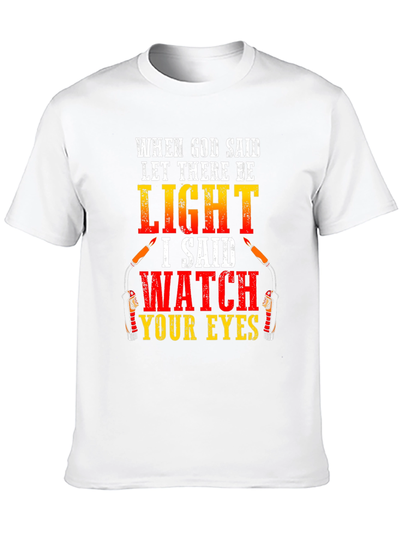 Welding Humor T-Shirt: Watch Your Eyes Funny Tee