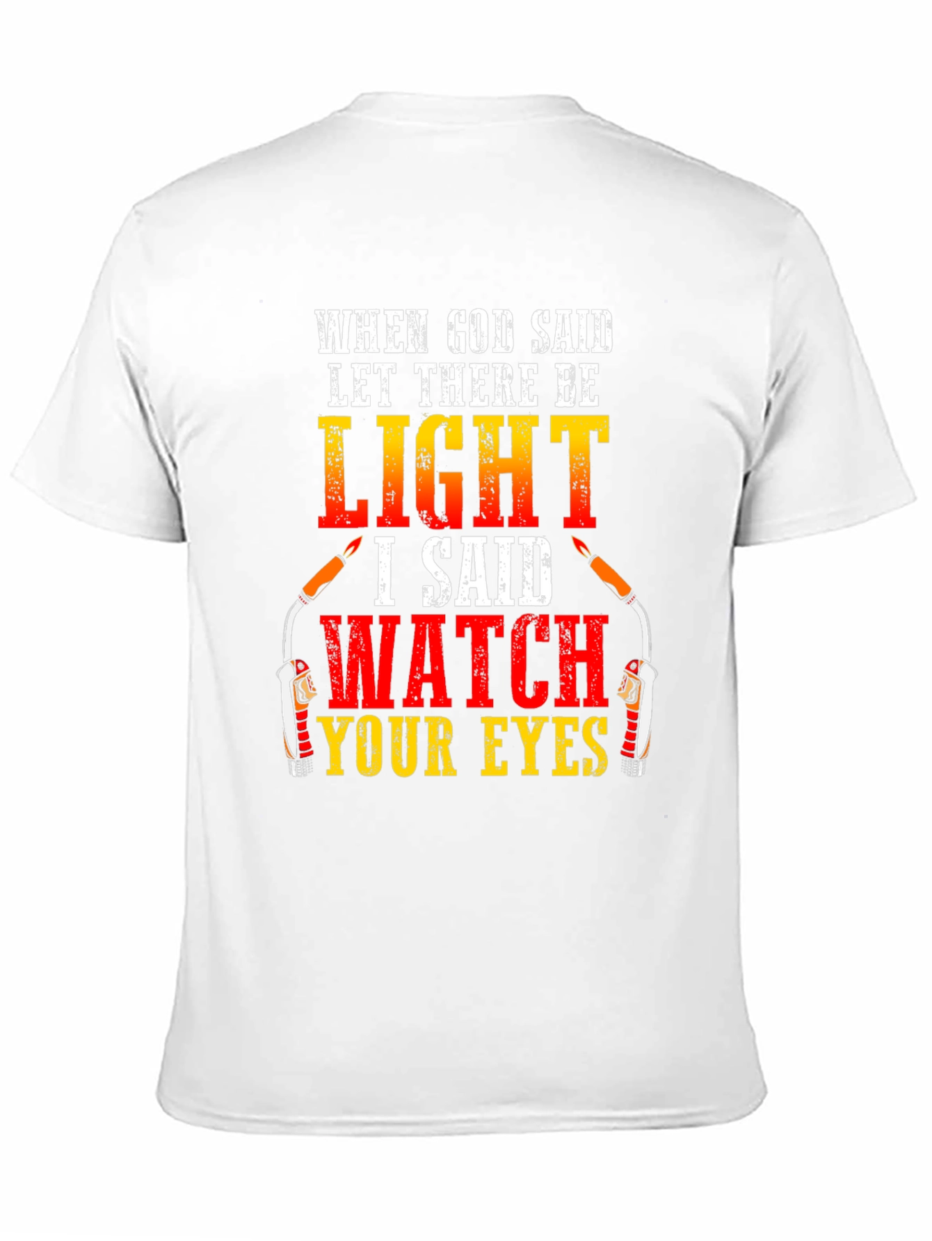 Welding Humor T-Shirt: Watch Your Eyes Funny Tee