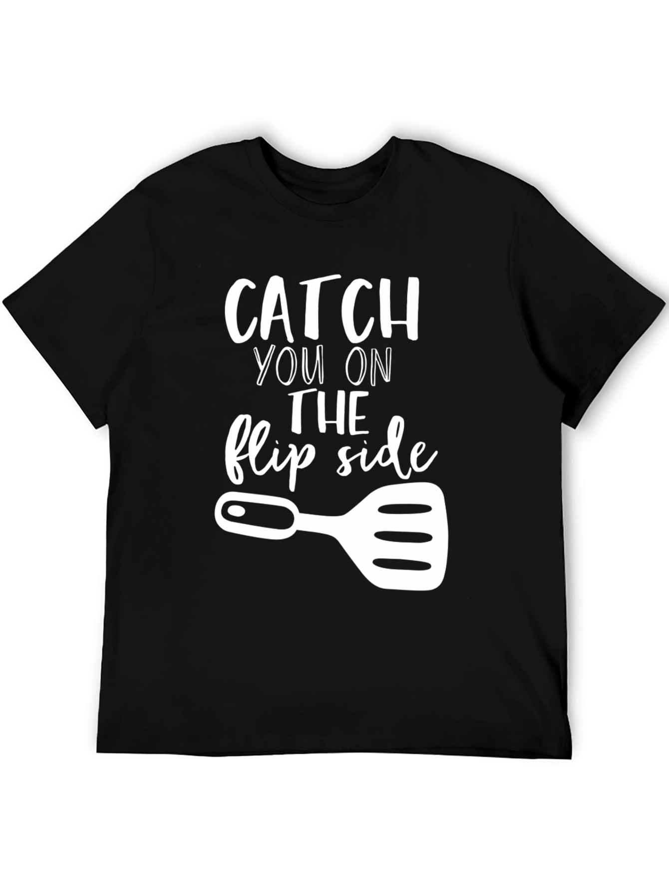 Catch You On the Flip Side BBQ T-Shirt