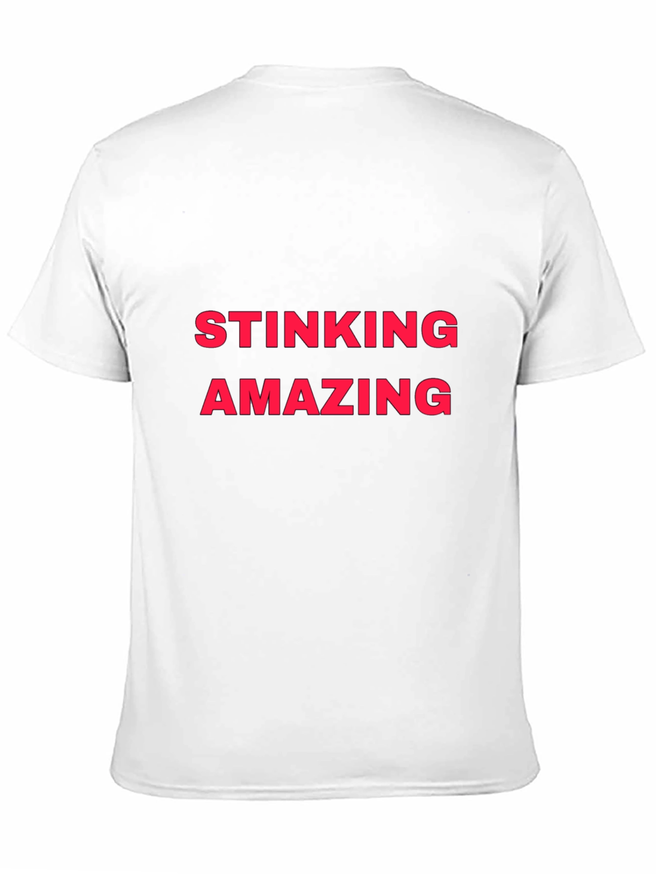 Stinking Amazing Graphic Tee - Bold Statement Shirt