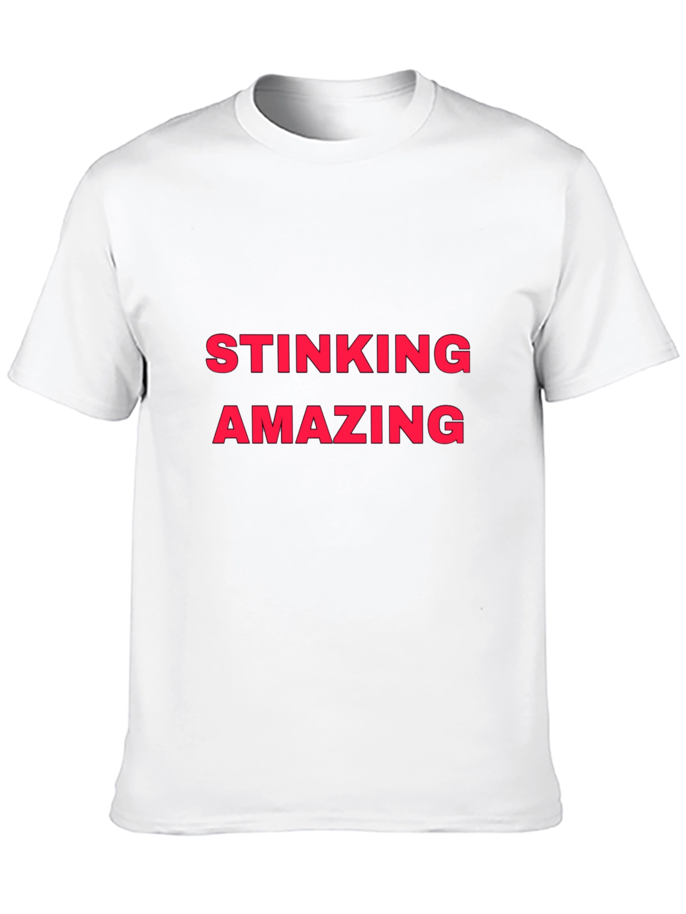 Stinking Amazing Graphic Tee - Bold Statement Shirt