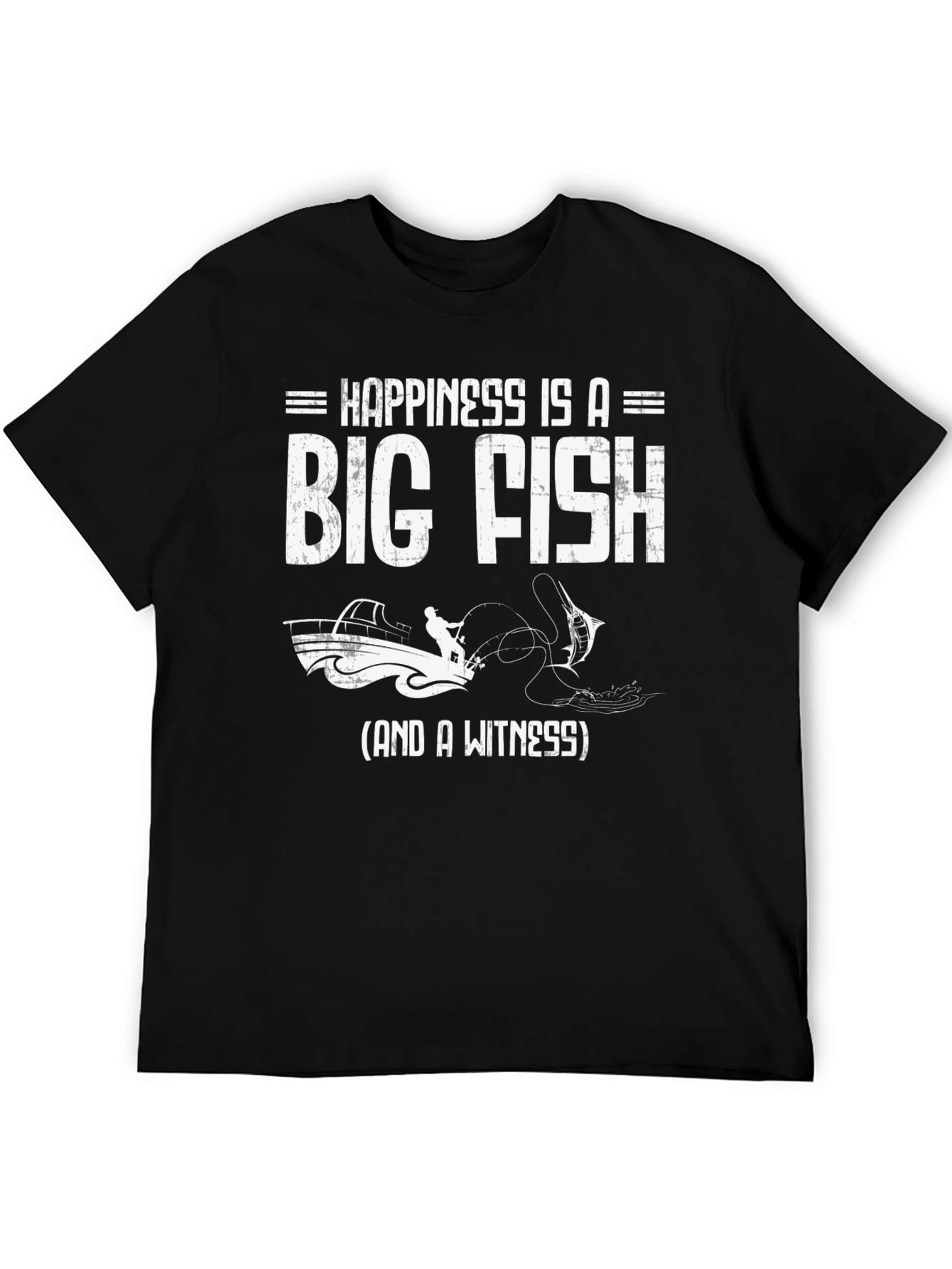 Happiness is a Big Fish T-Shirt - Fisherman Gift