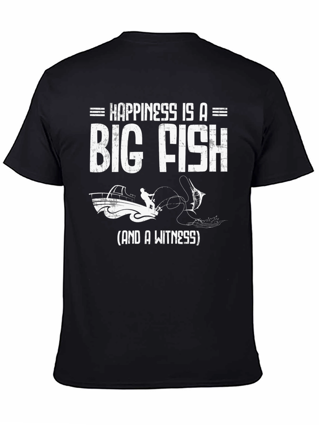 Happiness is a Big Fish T-Shirt - Fisherman Gift