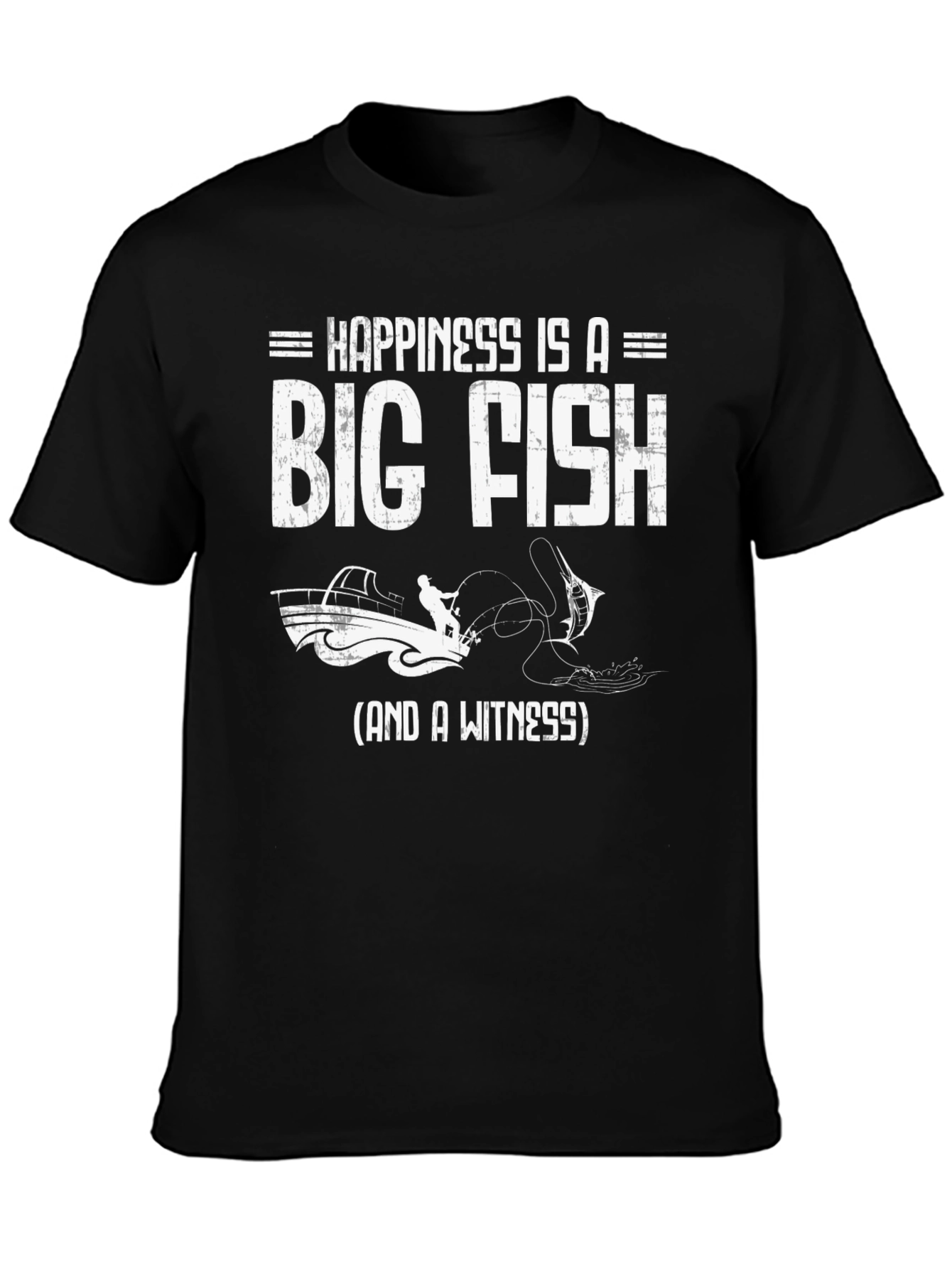 Happiness is a Big Fish T-Shirt - Fisherman Gift