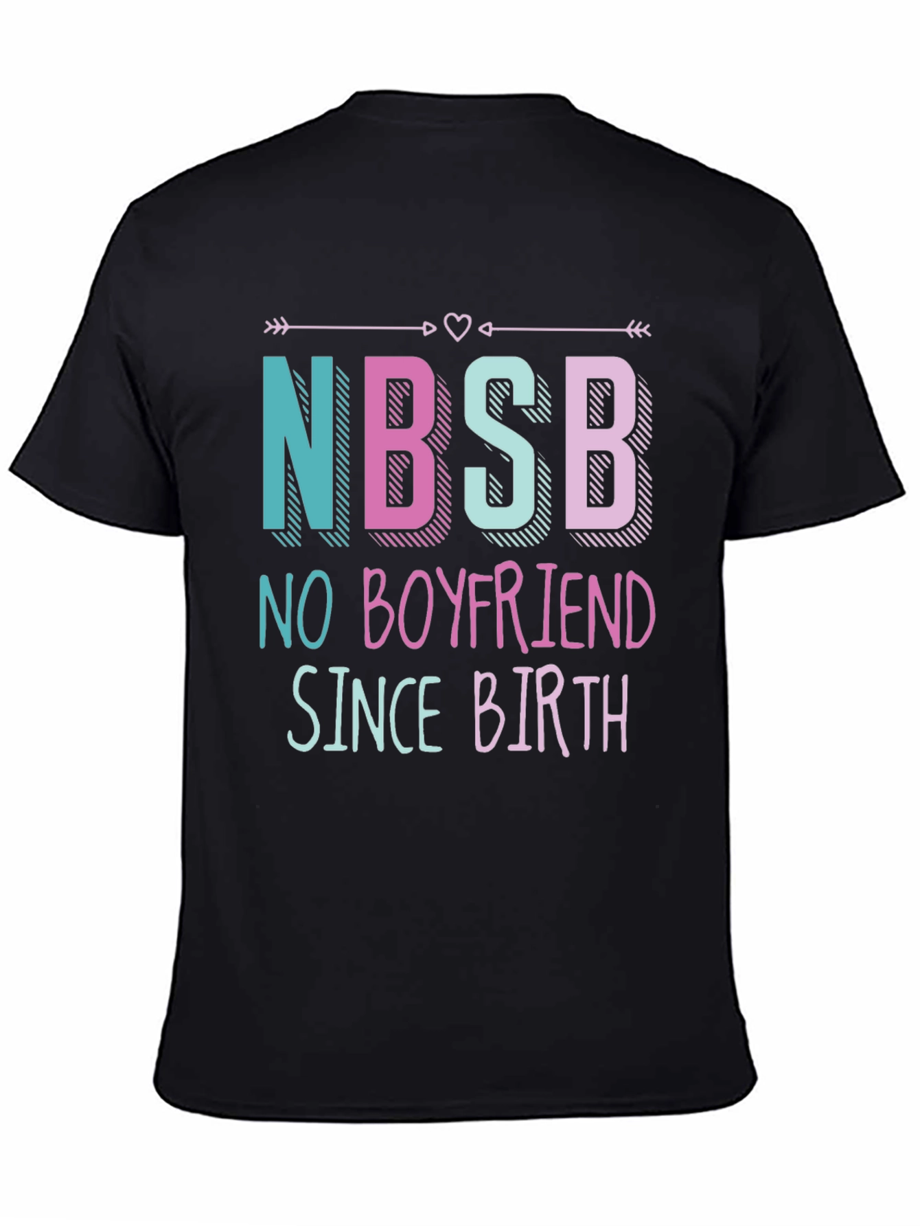 NBSB No Boyfriend Since Birth Graphic Tee